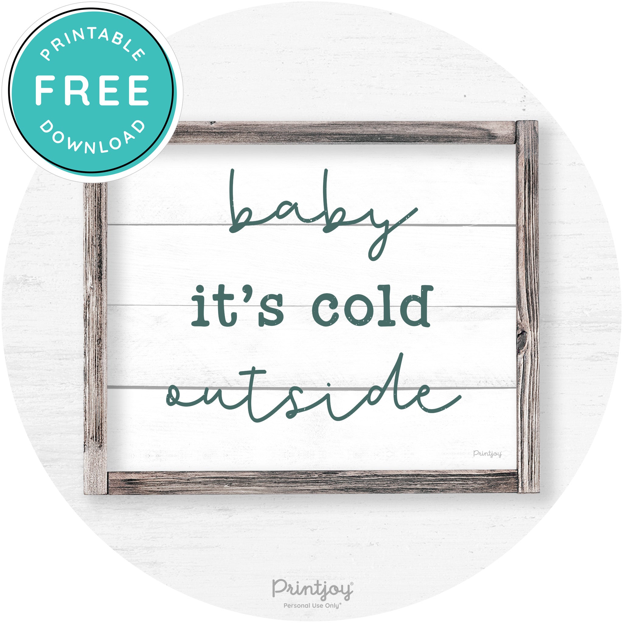 Baby It's Cold Outside Winter Farmhouse Wall Art Decor Free Printable - Printjoy