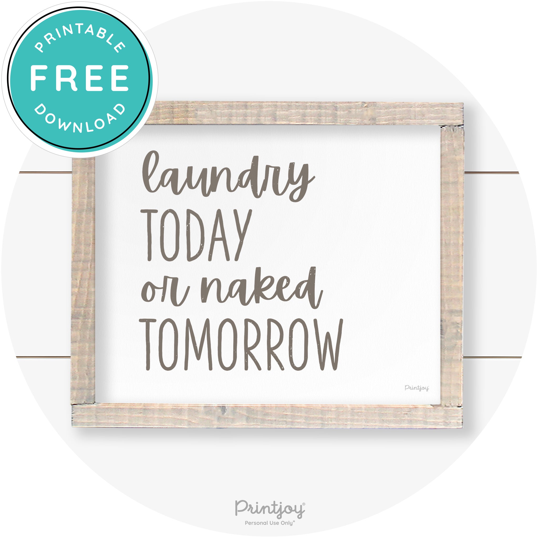 Laundry Today Or Naked Tomorrow Farmhouse Wall Art Free Printable