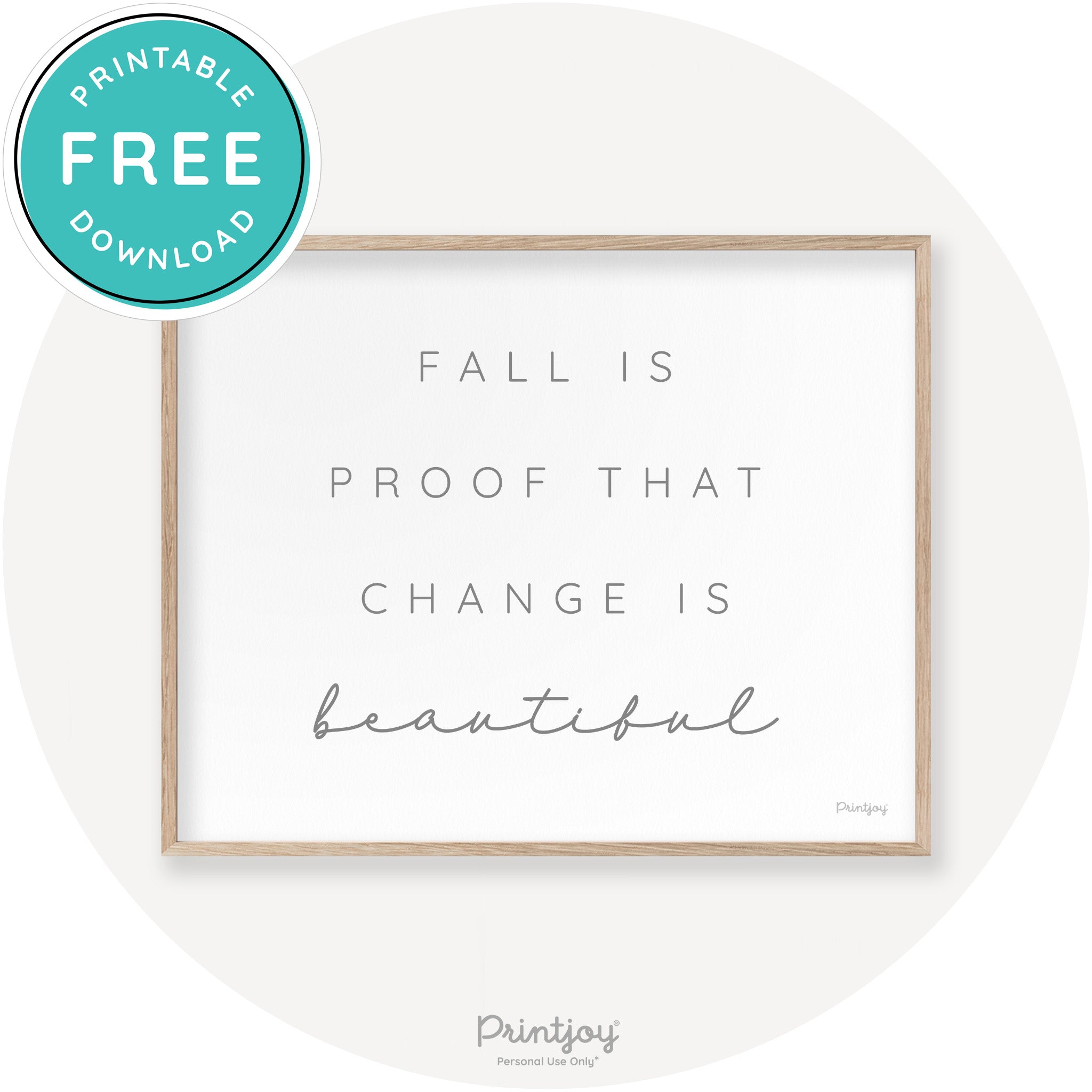 Fall Is Proof That Change Is Beautiful Chic Wall Art Printable - Printjoy