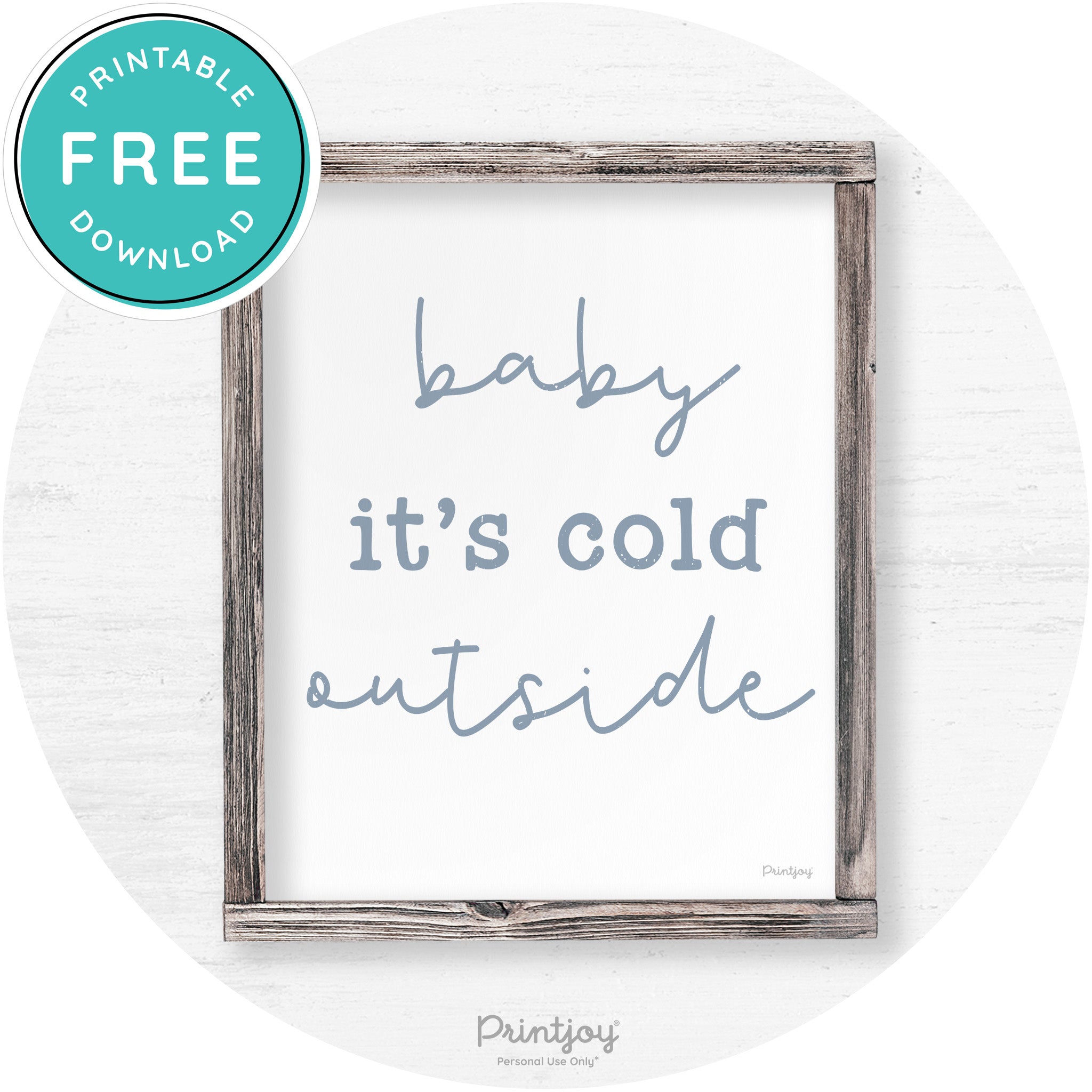 Baby It's Cold Outside Winter Farmhouse Wall Art Decor Free Printable - Printjoy