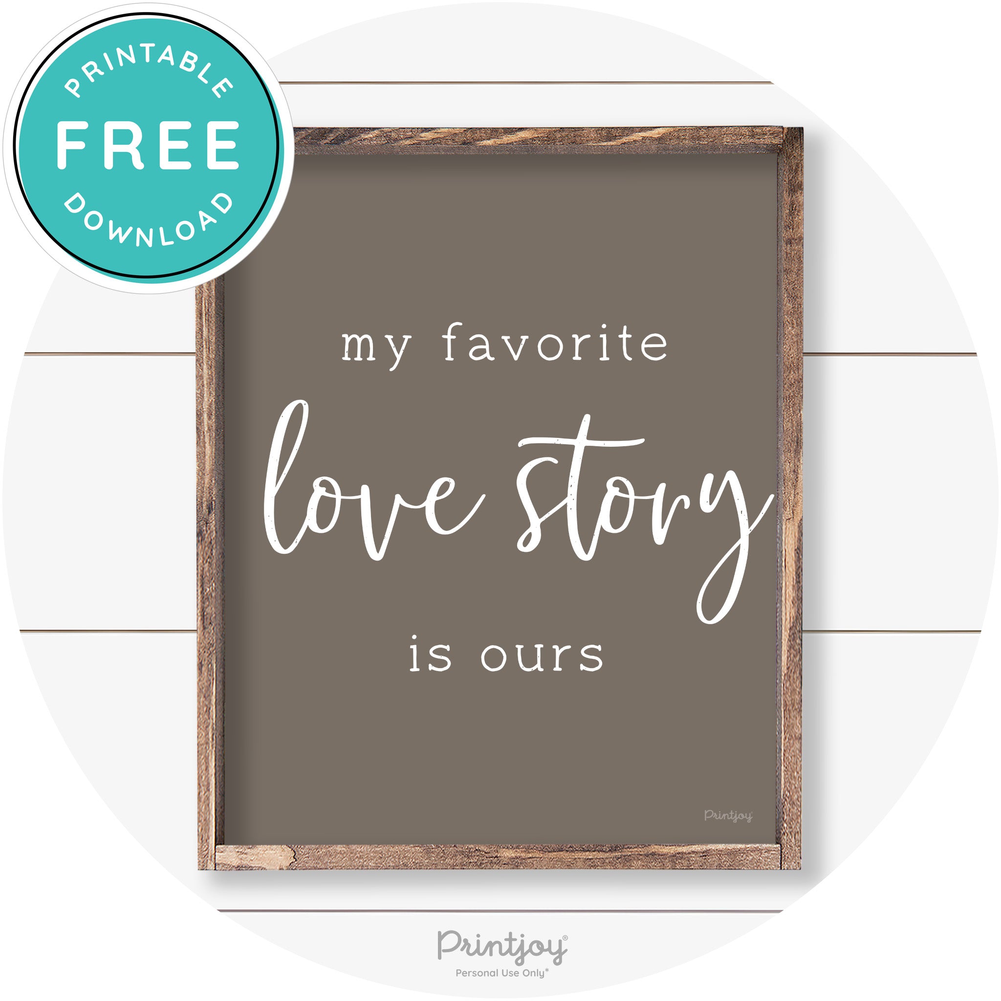 My Favorite Love Story Is Ours Cute Farmhouse Wall Art Free Printable