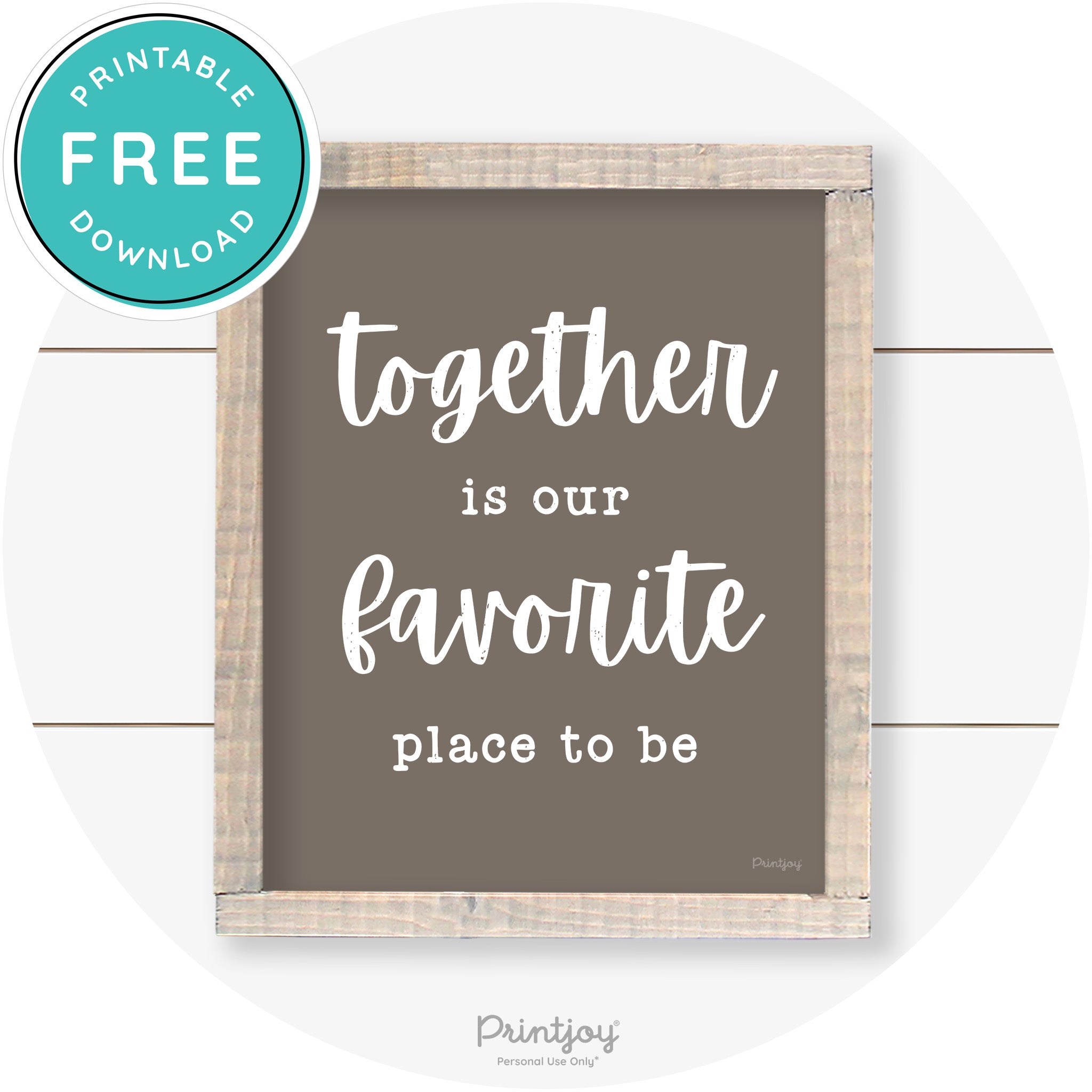 Together Is Our Favorite Place To Be Farmhouse Wall Art Free Printable - Printjoy