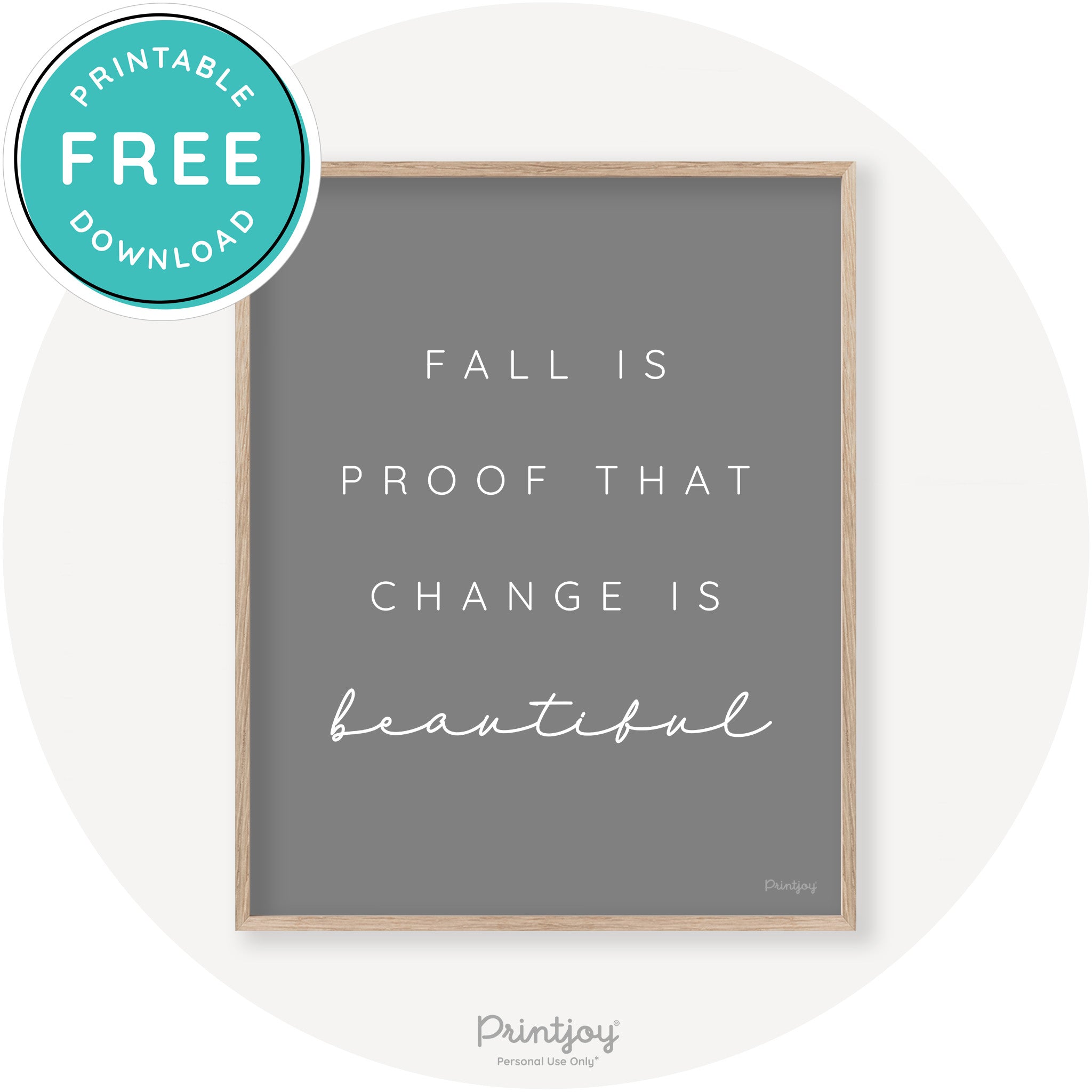 Fall Is Proof That Change Is Beautiful Chic Wall Art Printable - Printjoy