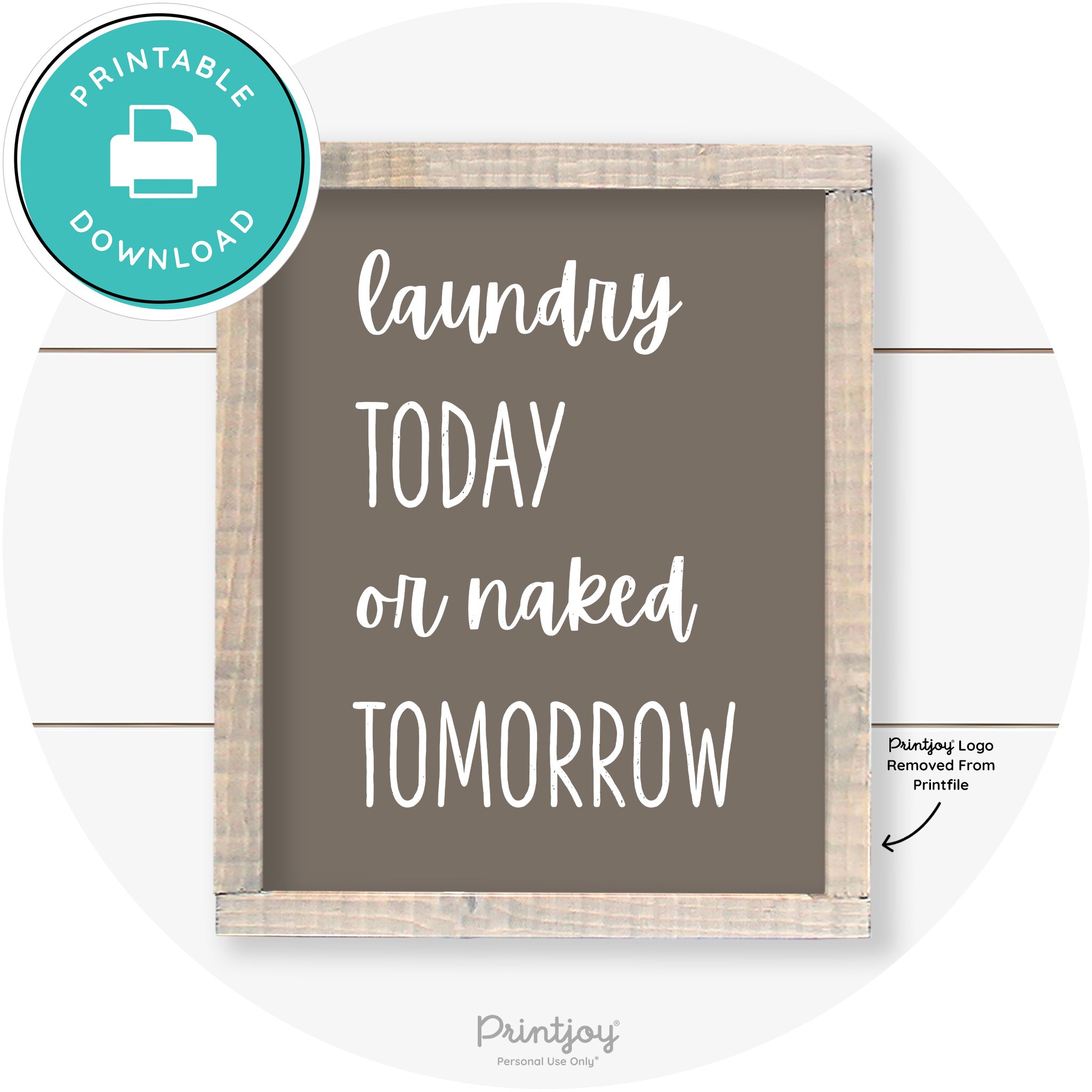 Laundry Today Or Naked Tomorrow Farmhouse Wall Art Free Printable