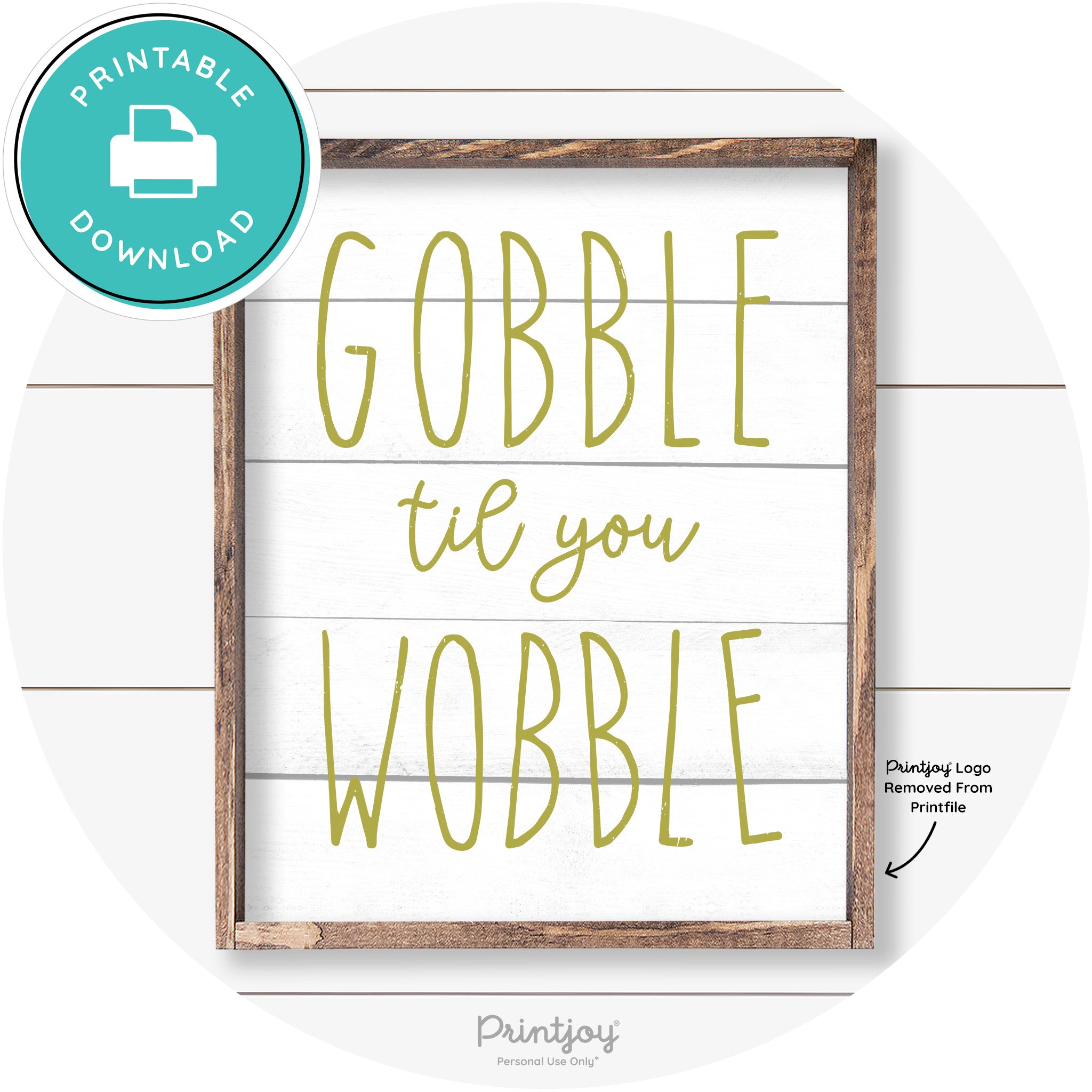 Gobble Til You Wobble Thanksgiving Farmhouse Wall Art Free Printable - Printjoy