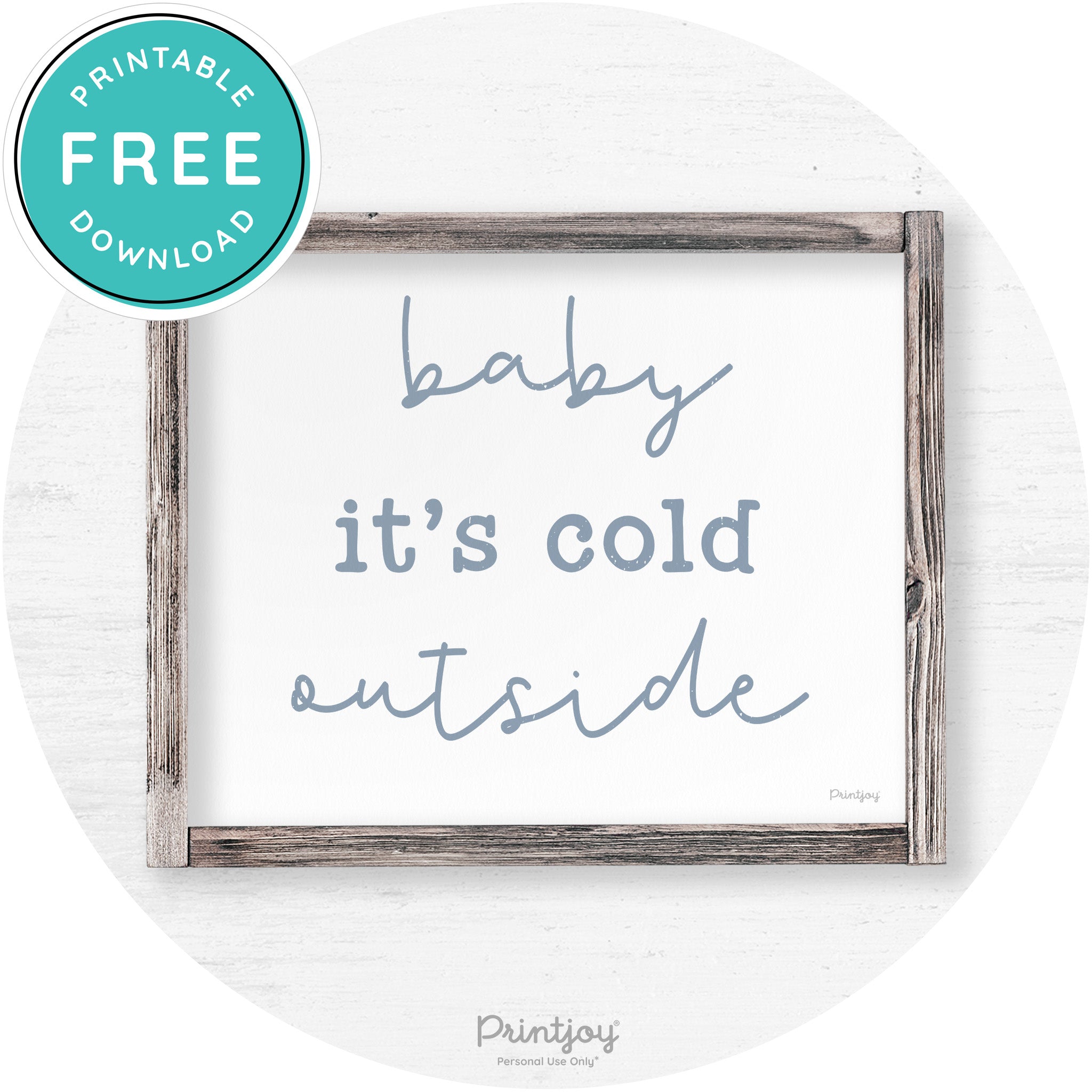 Baby It's Cold Outside Winter Farmhouse Wall Art Decor Free Printable - Printjoy