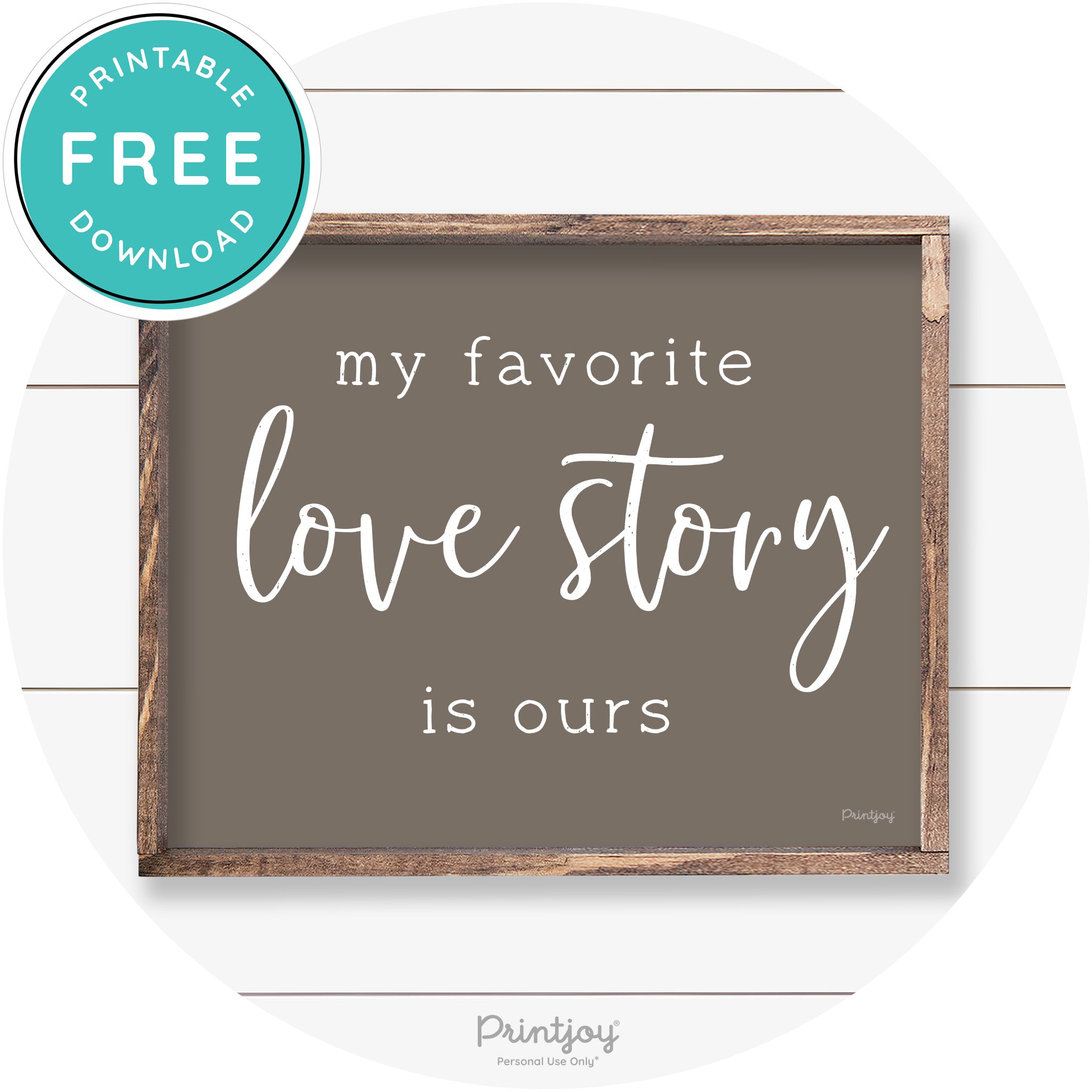 My Favorite Love Story Is Ours Cute Farmhouse Wall Art Free Printable