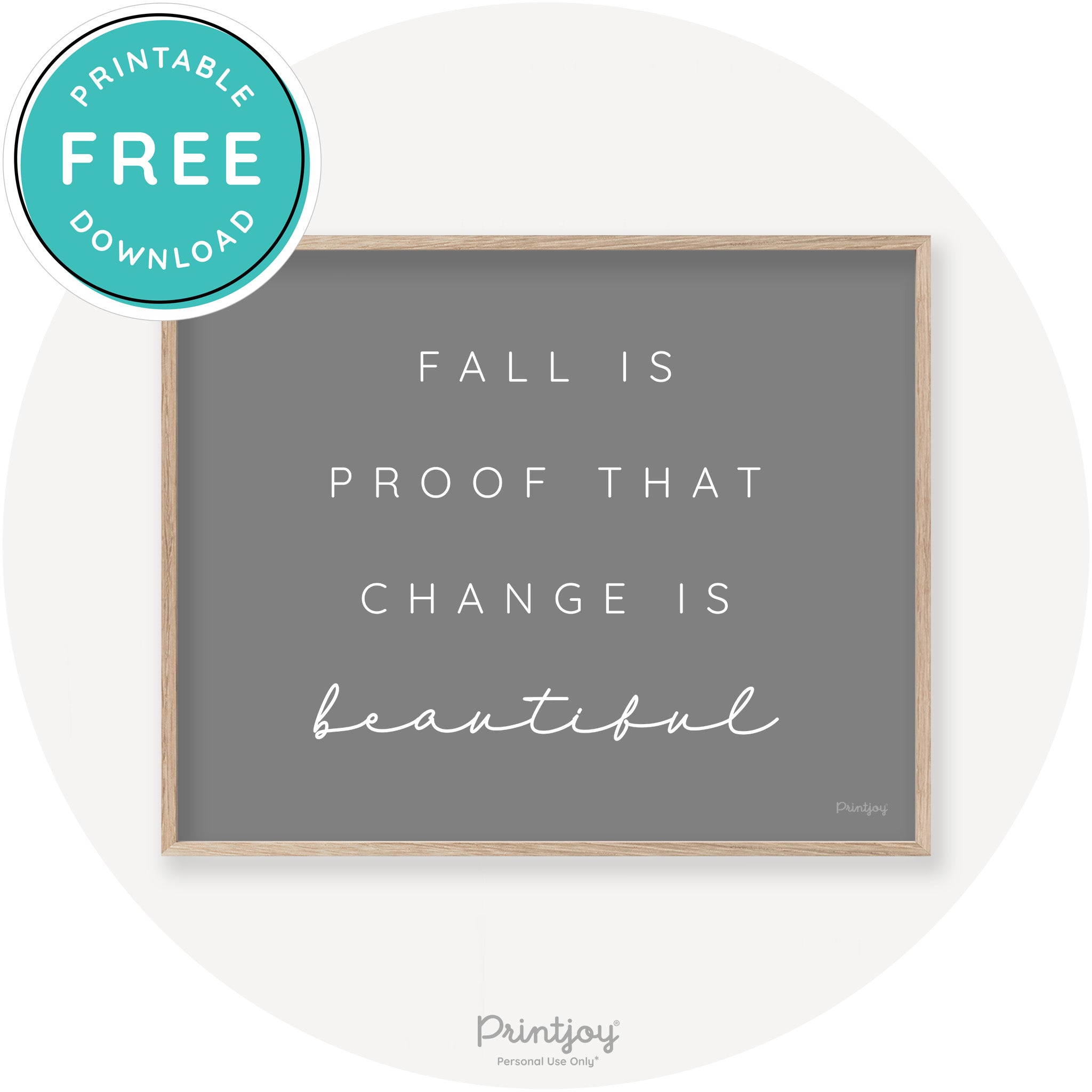 Fall Is Proof That Change Is Beautiful Chic Wall Art Printable - Printjoy