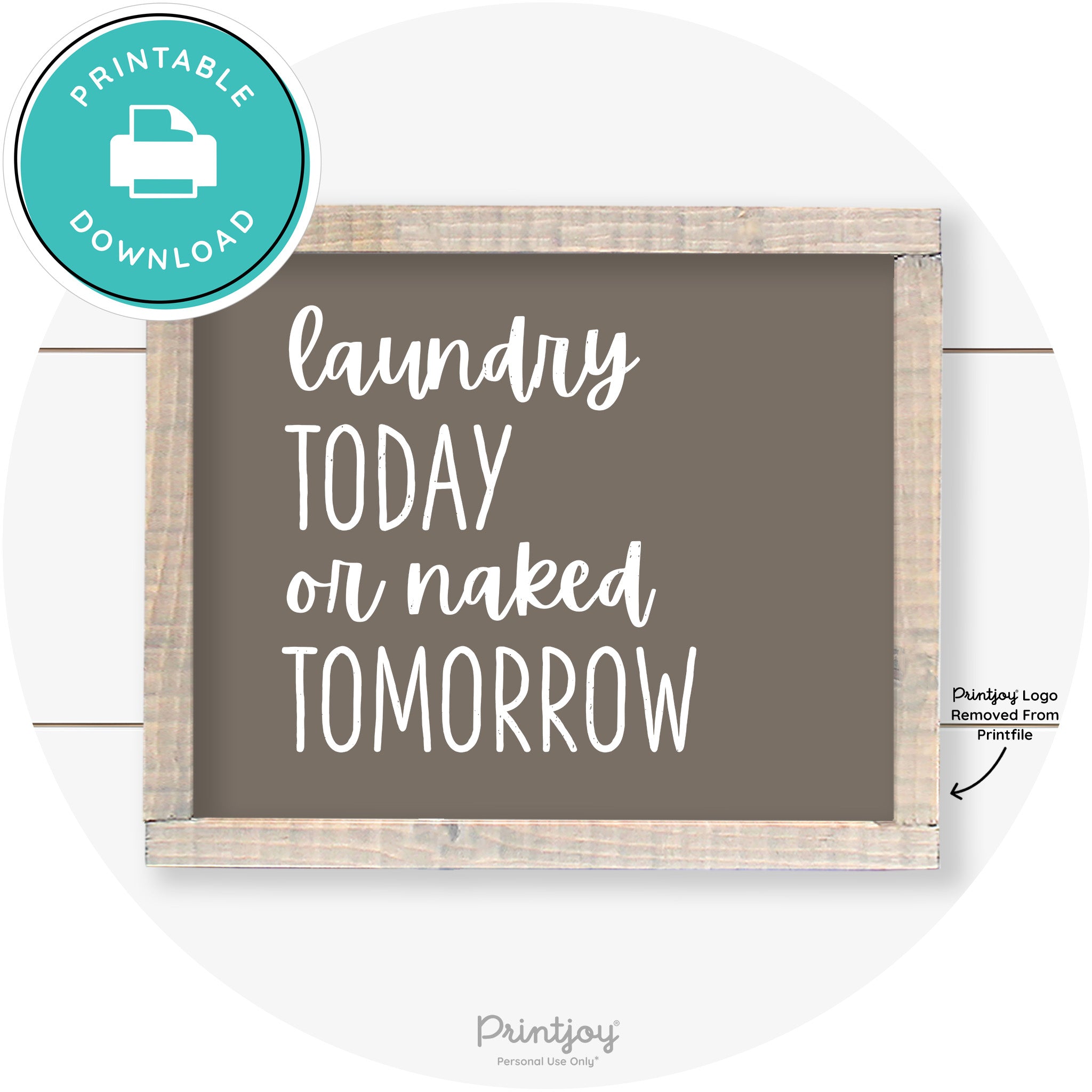 Laundry Today Or Naked Tomorrow Farmhouse Wall Art Free Printable
