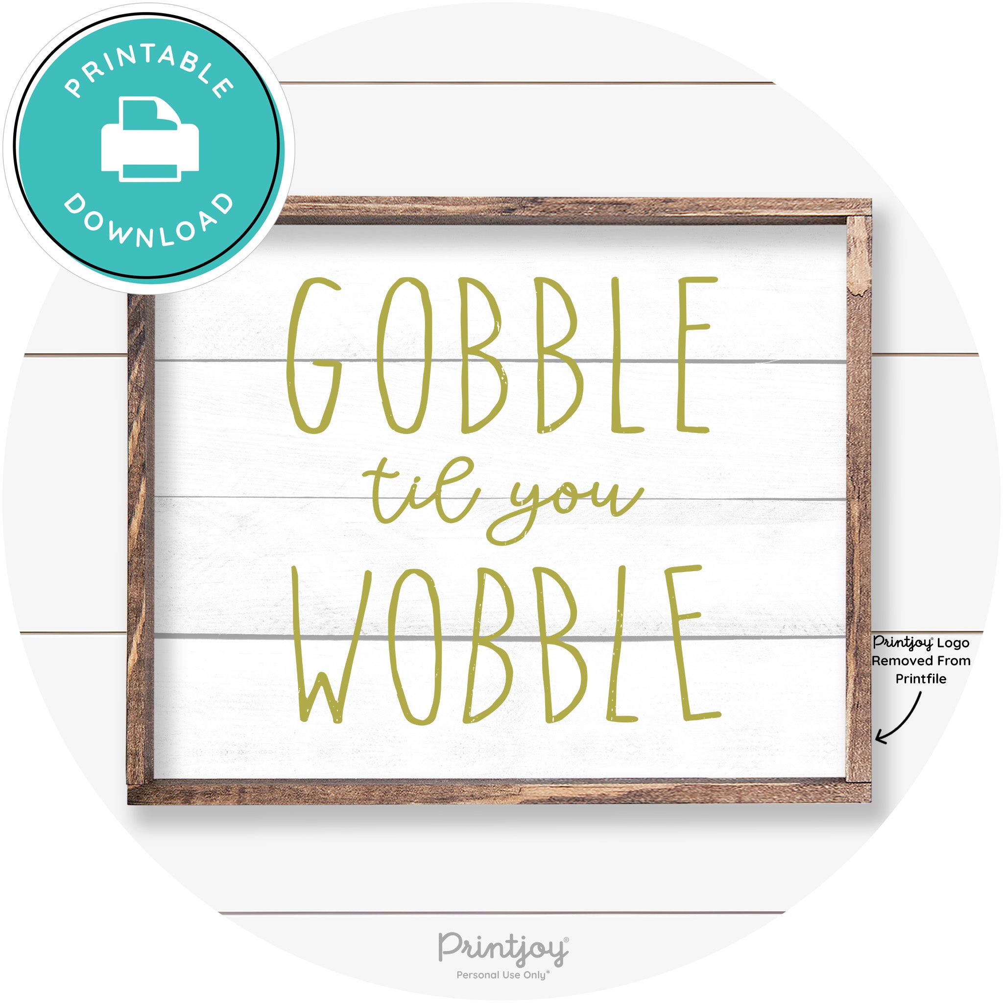 Gobble Til You Wobble Thanksgiving Farmhouse Wall Art Free Printable - Printjoy