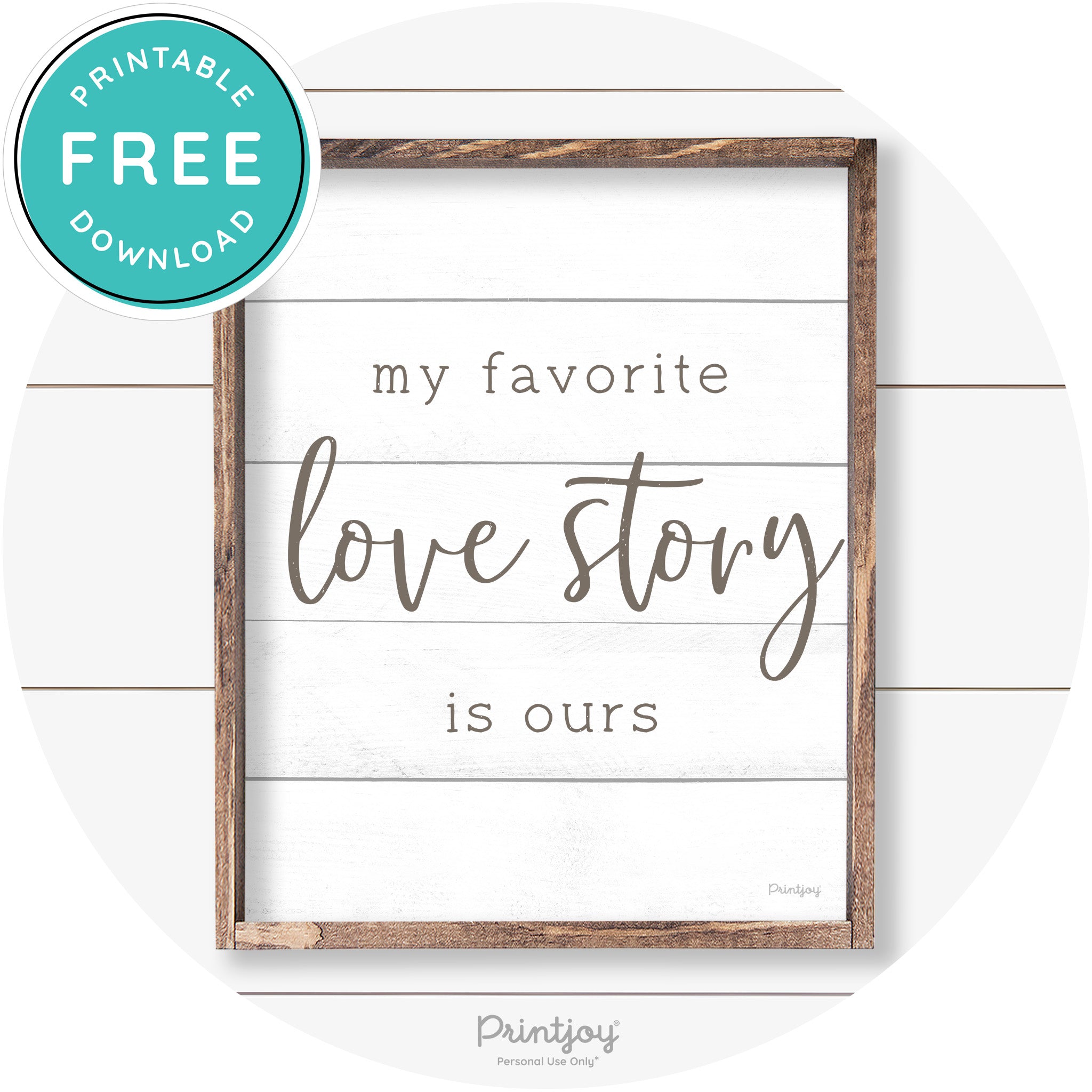 My Favorite Love Story Is Ours Cute Farmhouse Wall Art Free Printable