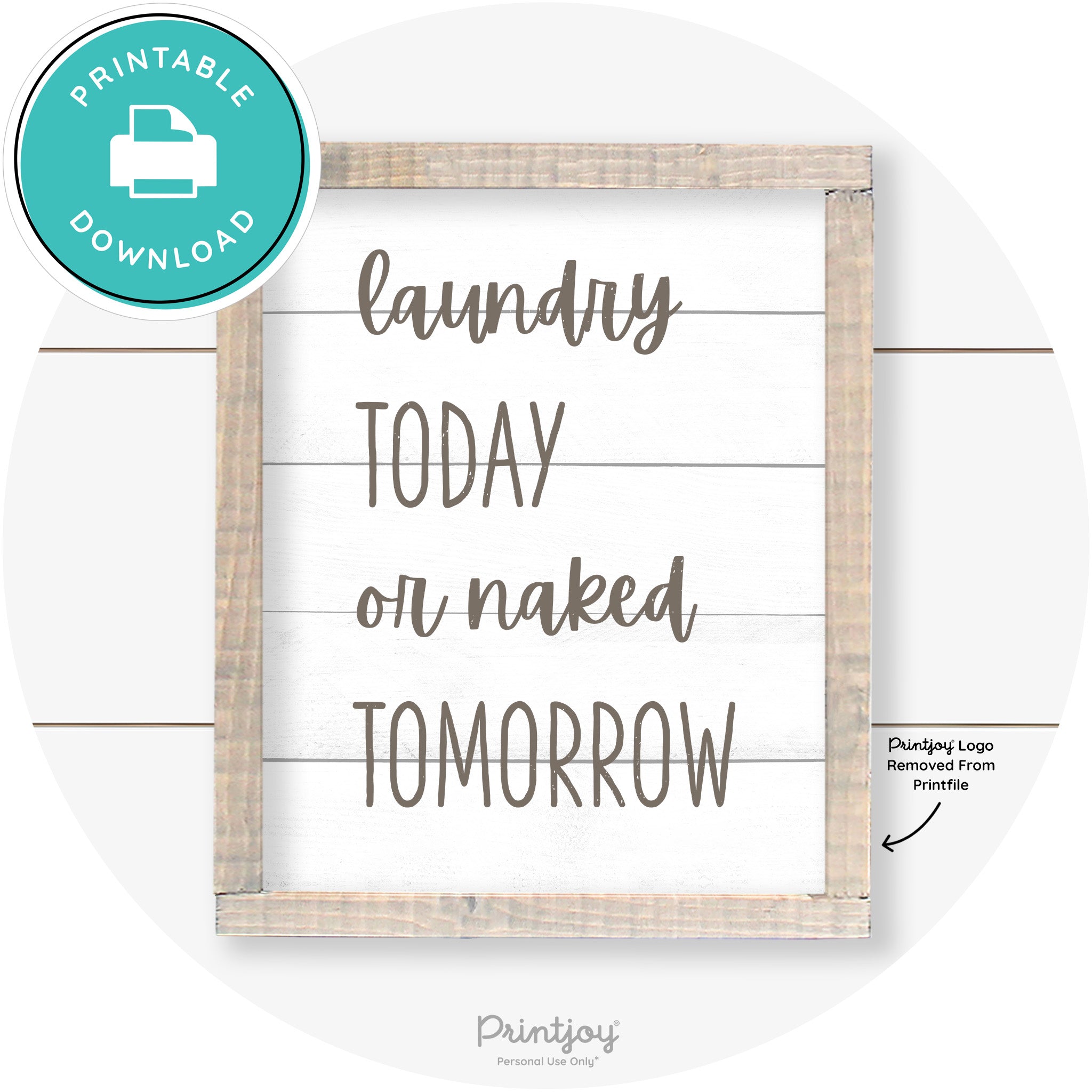Laundry Today Or Naked Tomorrow Farmhouse Wall Art Free Printable