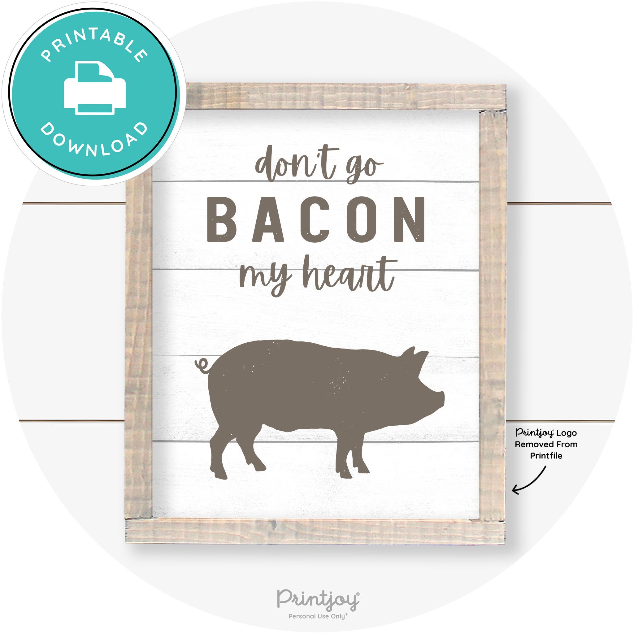 Don't Go Bacon My Heart Farmhouse Kitchen Wall Art Free Printable - Printjoy