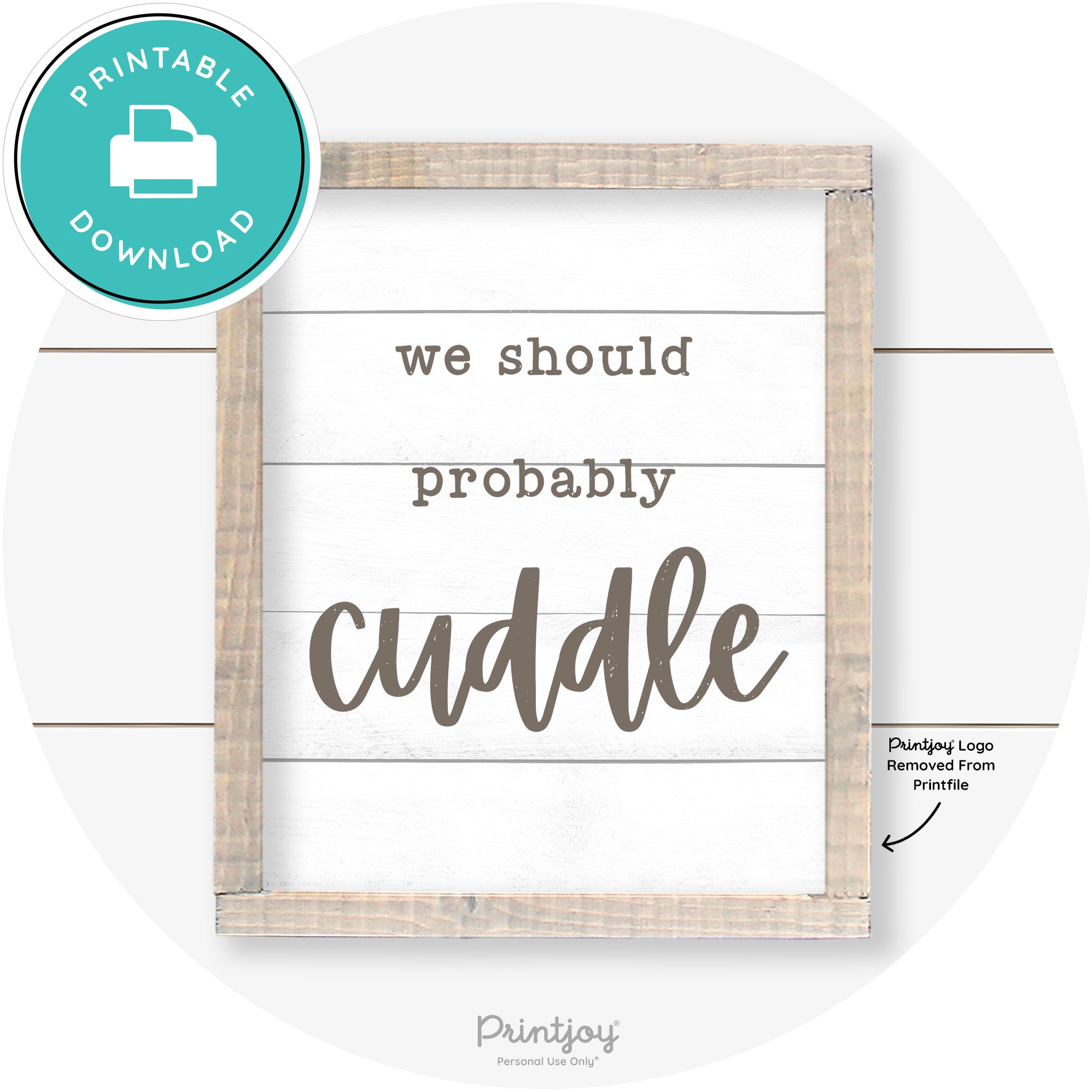 We Should Probably Cuddle Cute Farmhouse Wall Art Free Printable