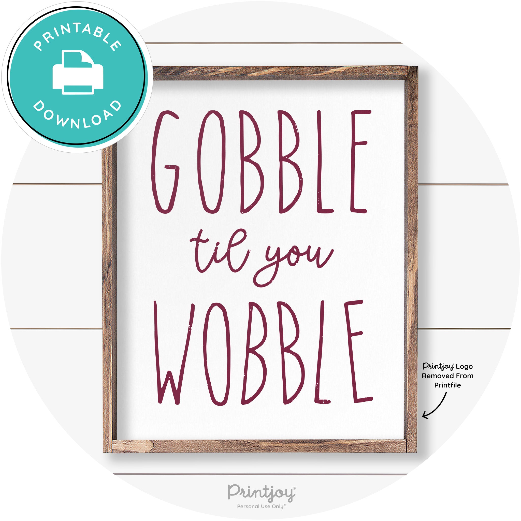 Gobble Til You Wobble Thanksgiving Farmhouse Wall Art Free Printable - Printjoy