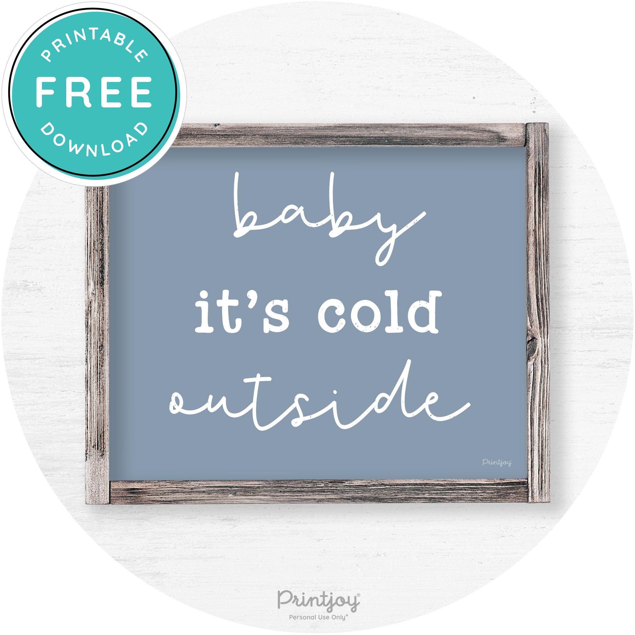 Baby It's Cold Outside Winter Farmhouse Wall Art Decor Free Printable - Printjoy