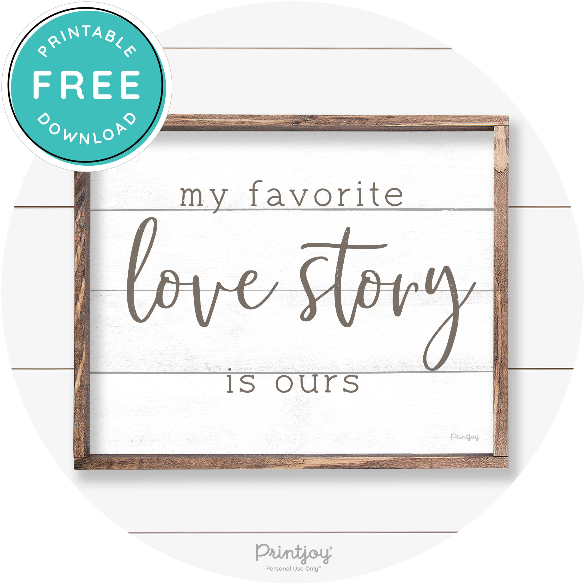 My Favorite Love Story Is Ours Cute Farmhouse Wall Art Free Printable