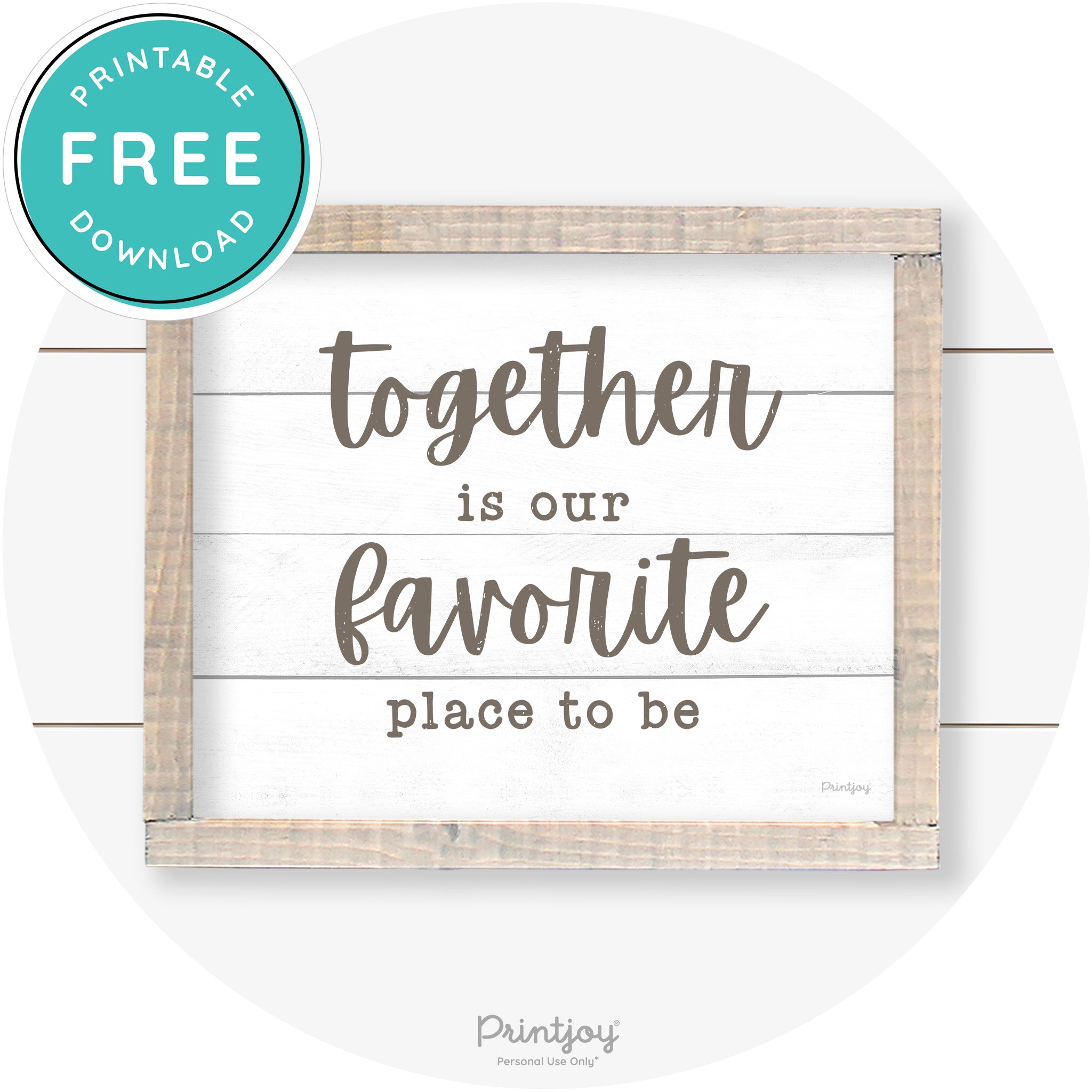 Together Is Our Favorite Place To Be Farmhouse Wall Art Free Printable - Printjoy