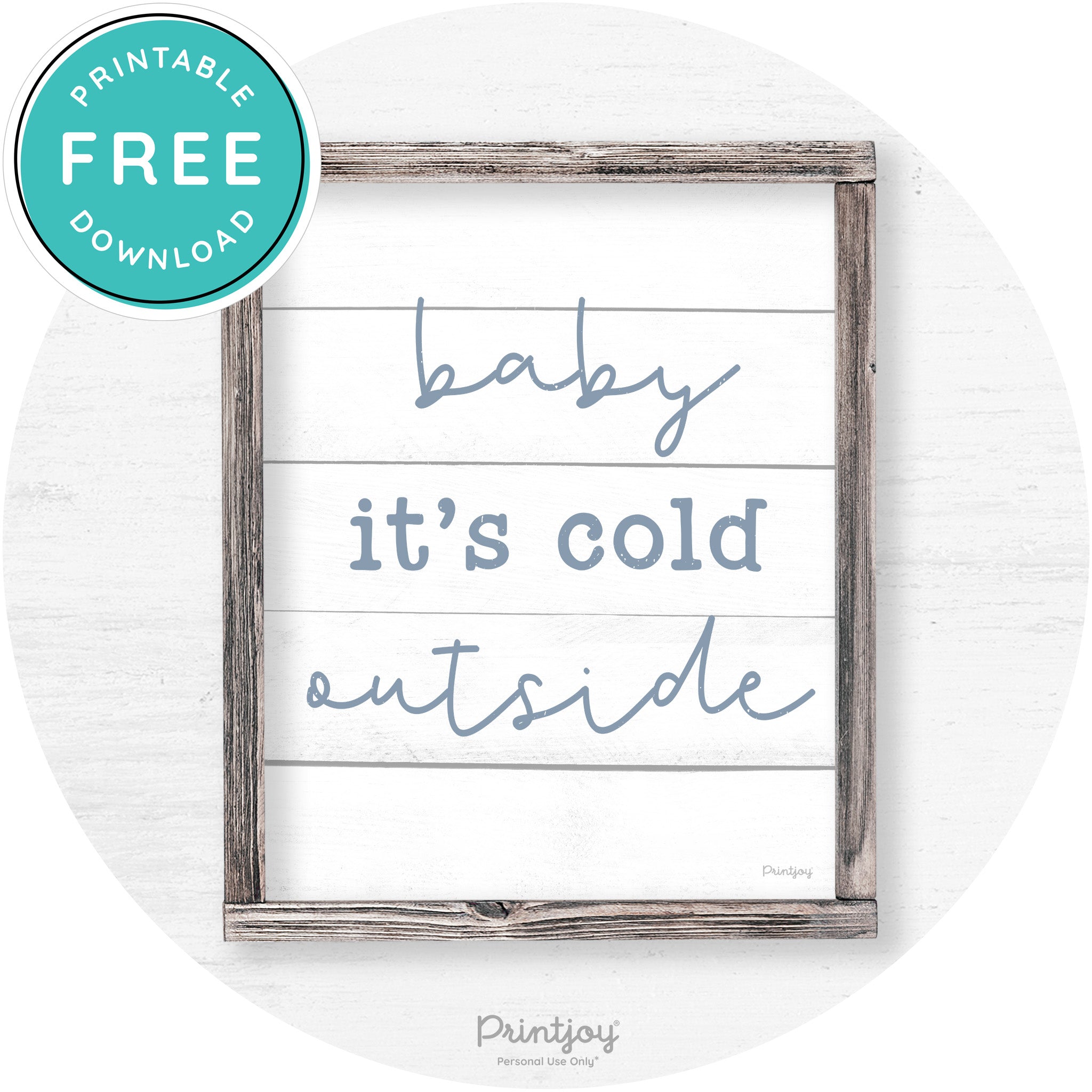 Baby It's Cold Outside Winter Farmhouse Wall Art Decor Free Printable - Printjoy
