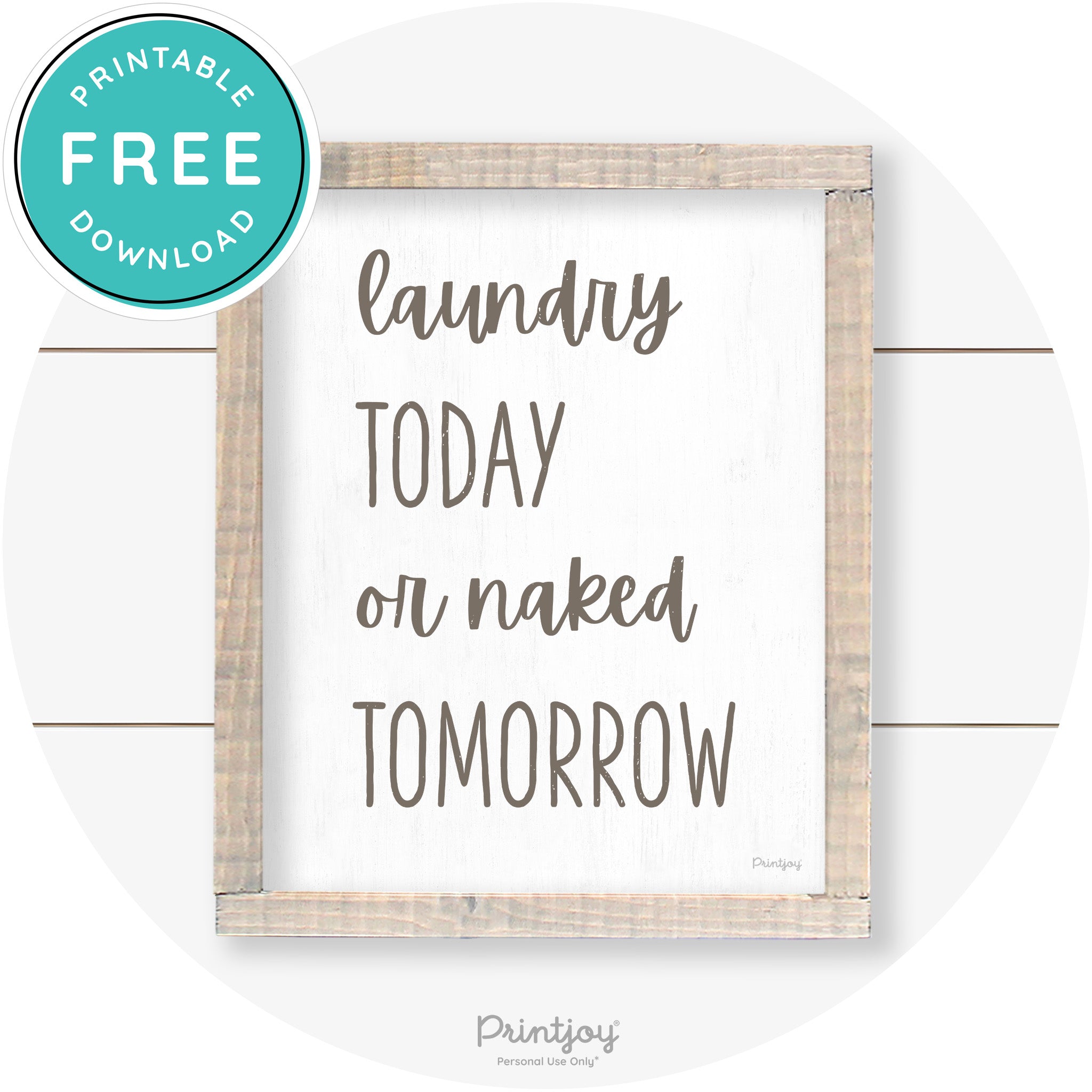 Laundry Today Or Naked Tomorrow Farmhouse Wall Art Free Printable