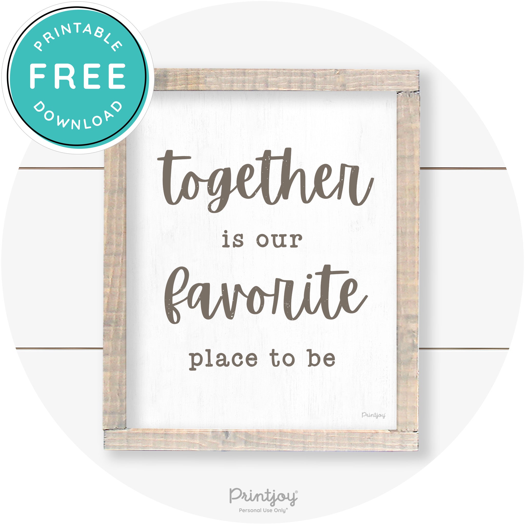 Together Is Our Favorite Place To Be Farmhouse Wall Art Free Printable - Printjoy