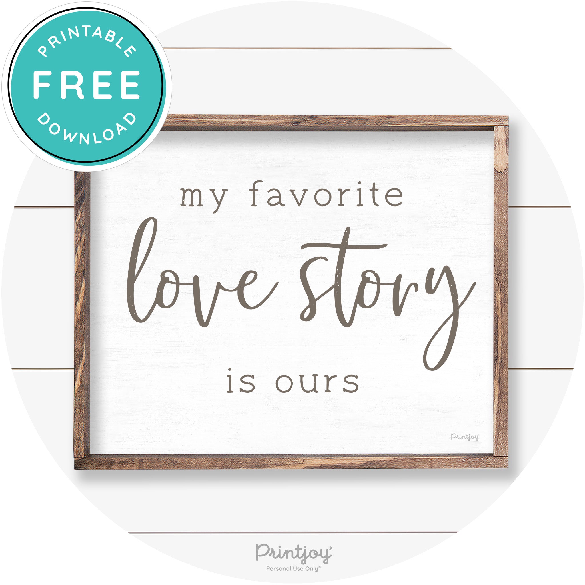 My Favorite Love Story Is Ours Cute Farmhouse Wall Art Free Printable