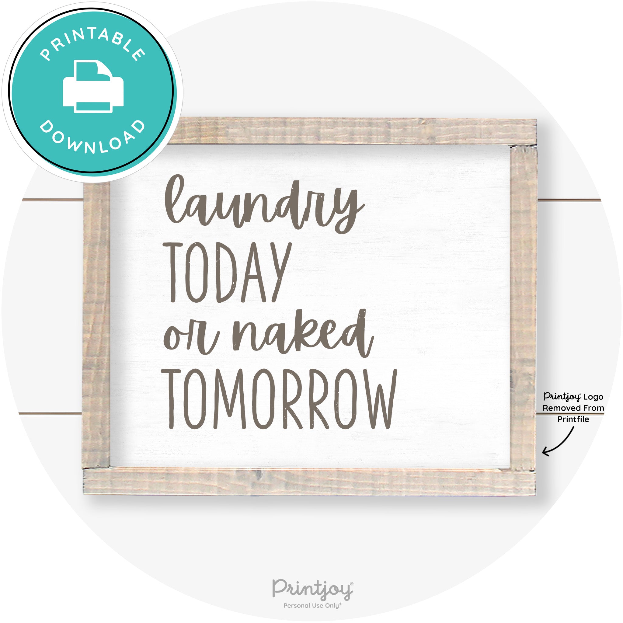 Laundry Today Or Naked Tomorrow Farmhouse Wall Art Free Printable