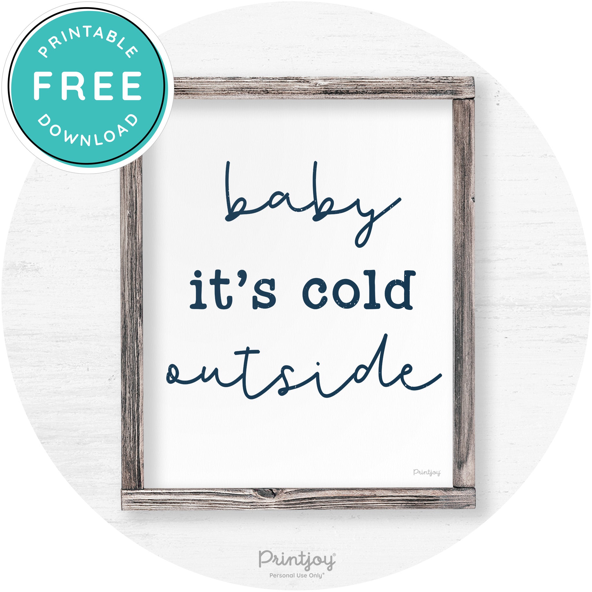 Baby It's Cold Outside Winter Farmhouse Wall Art Decor Free Printable - Printjoy