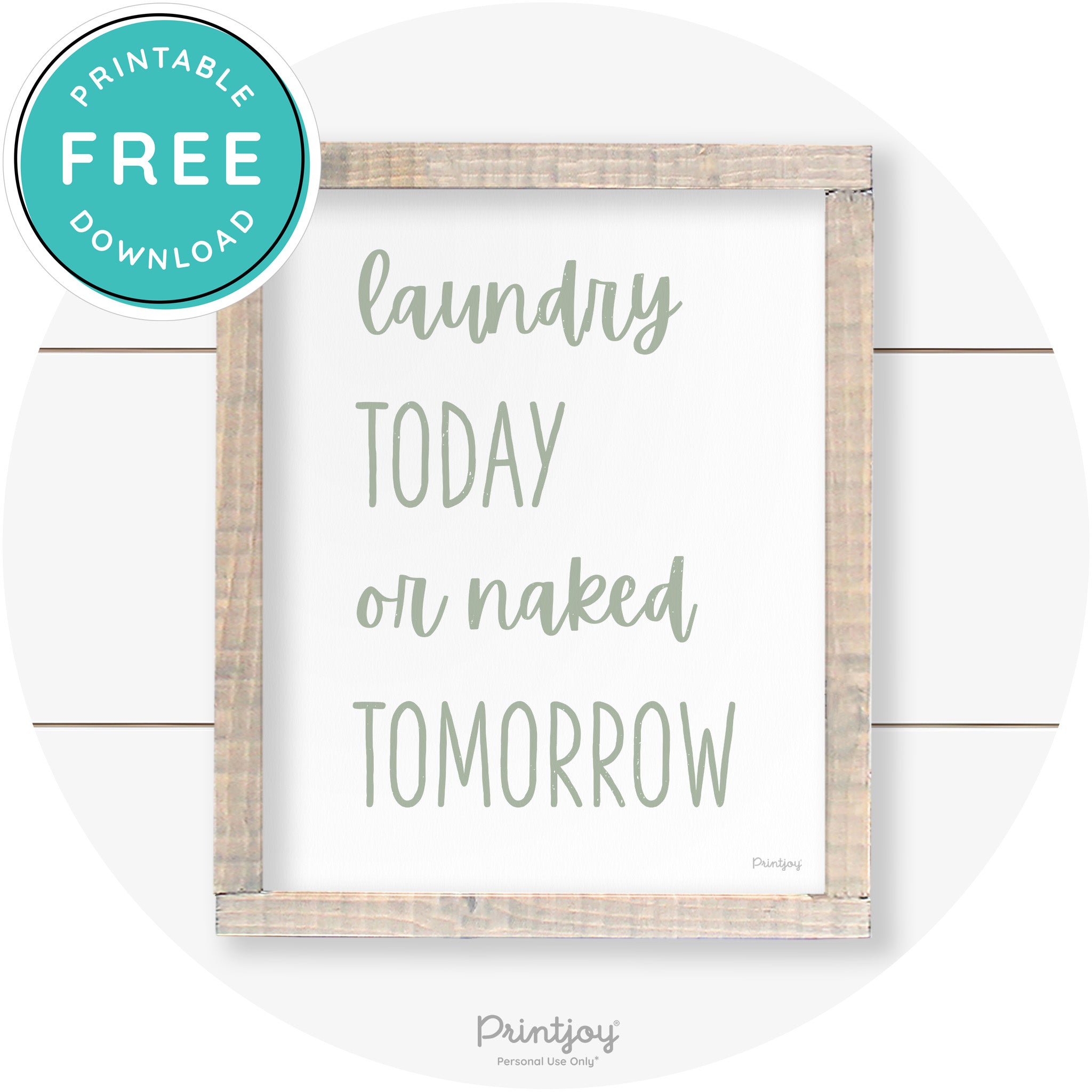 Laundry Today Or Naked Tomorrow Farmhouse Wall Art Free Printable
