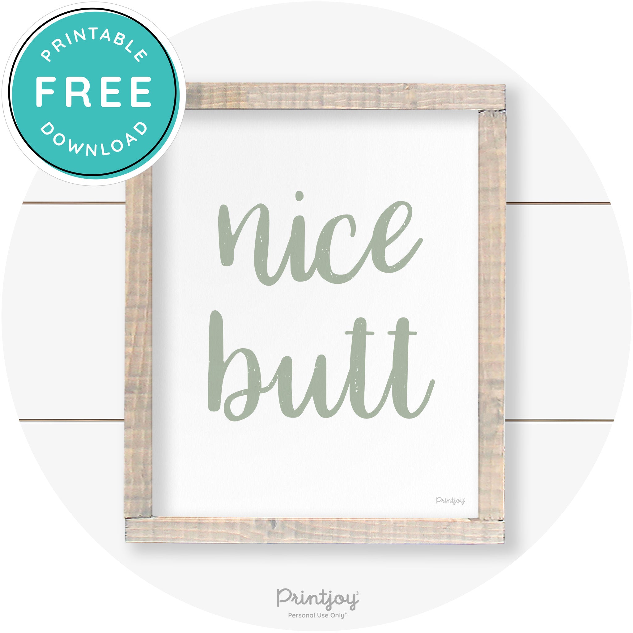 Nice Butt Funny Bathroom Farmhouse Wall Art Decor Free Printable