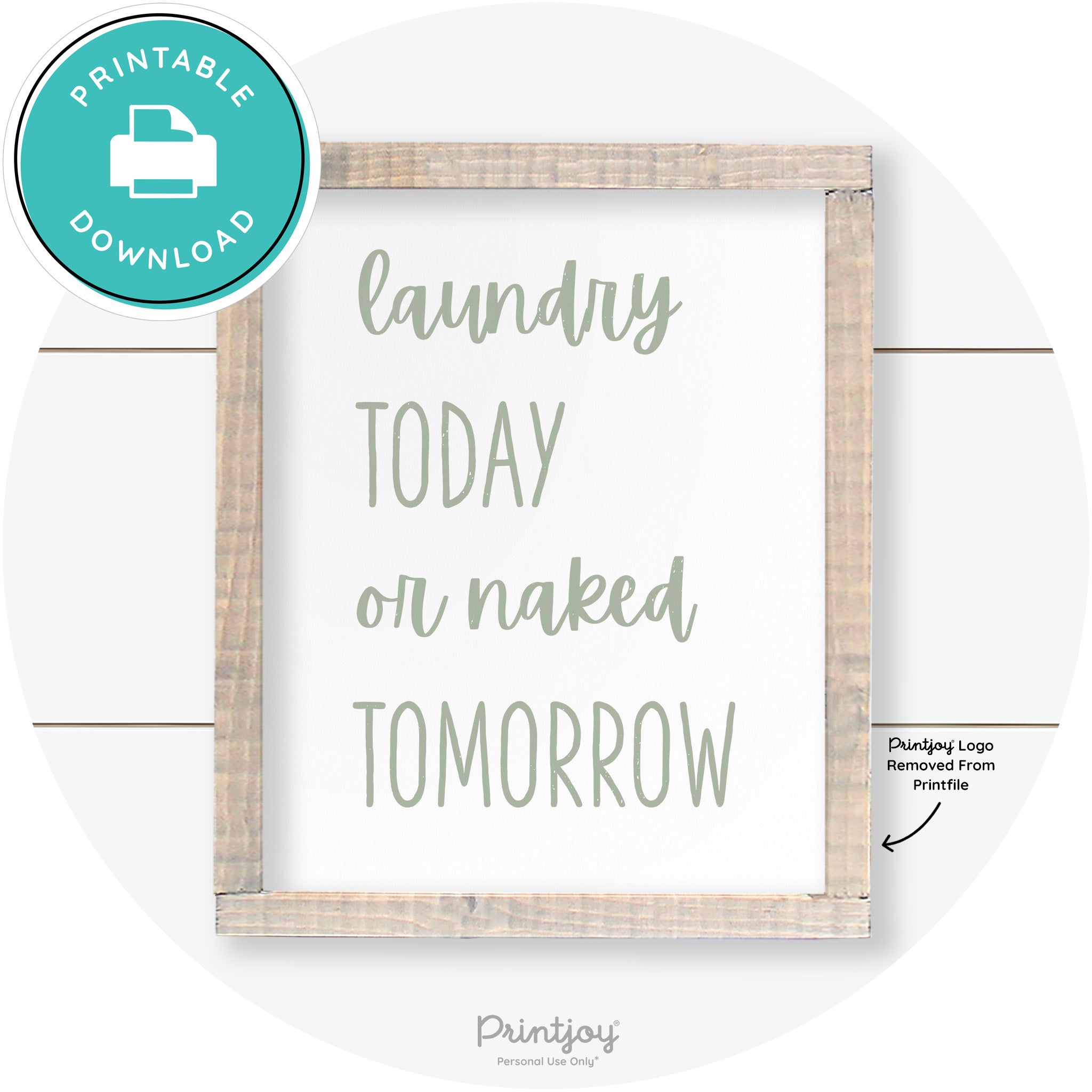 Laundry Today Or Naked Tomorrow Farmhouse Wall Art Free Printable