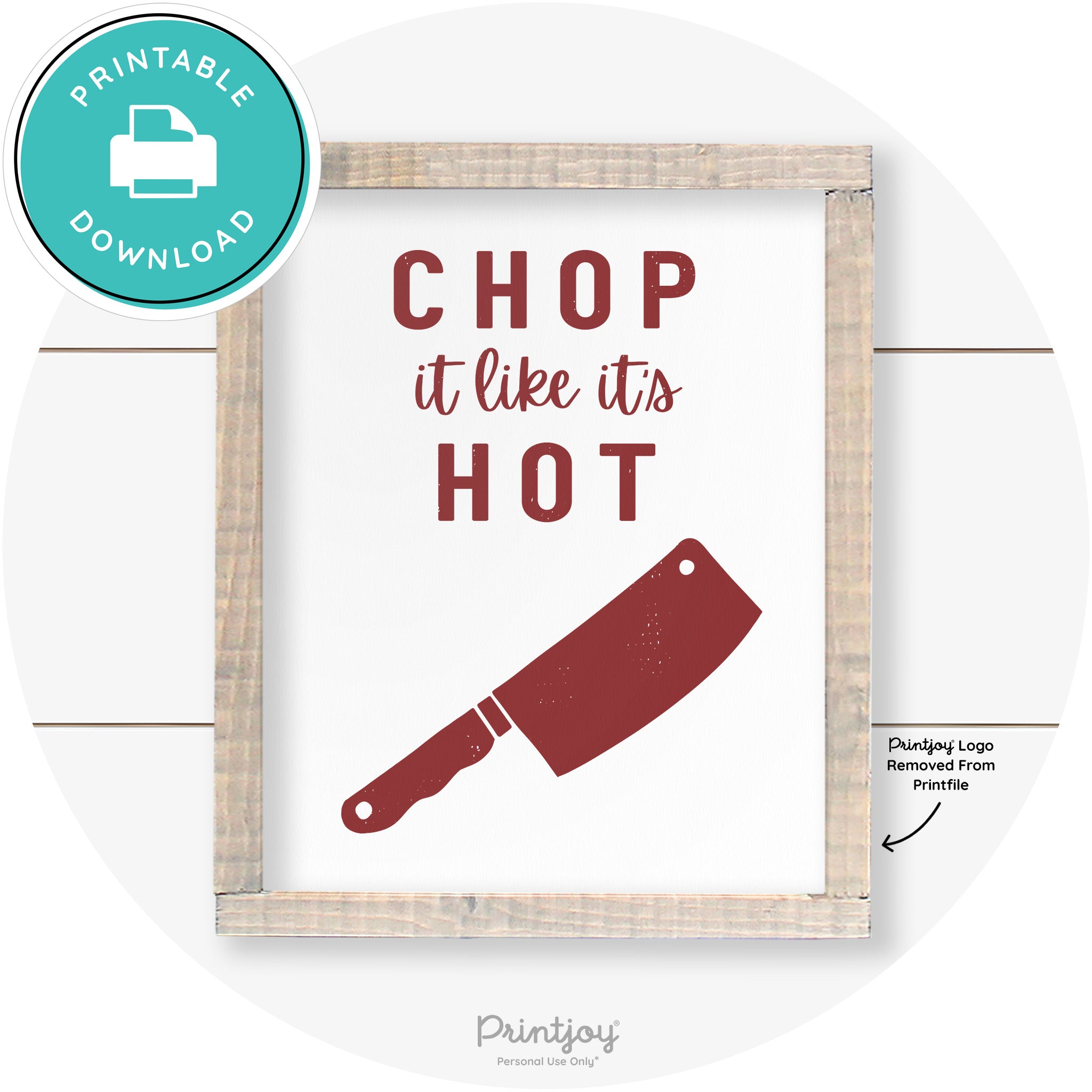 Chop It Like It's Hot Knife Farmhouse Kitchen Wall Art Free Printable - Printjoy