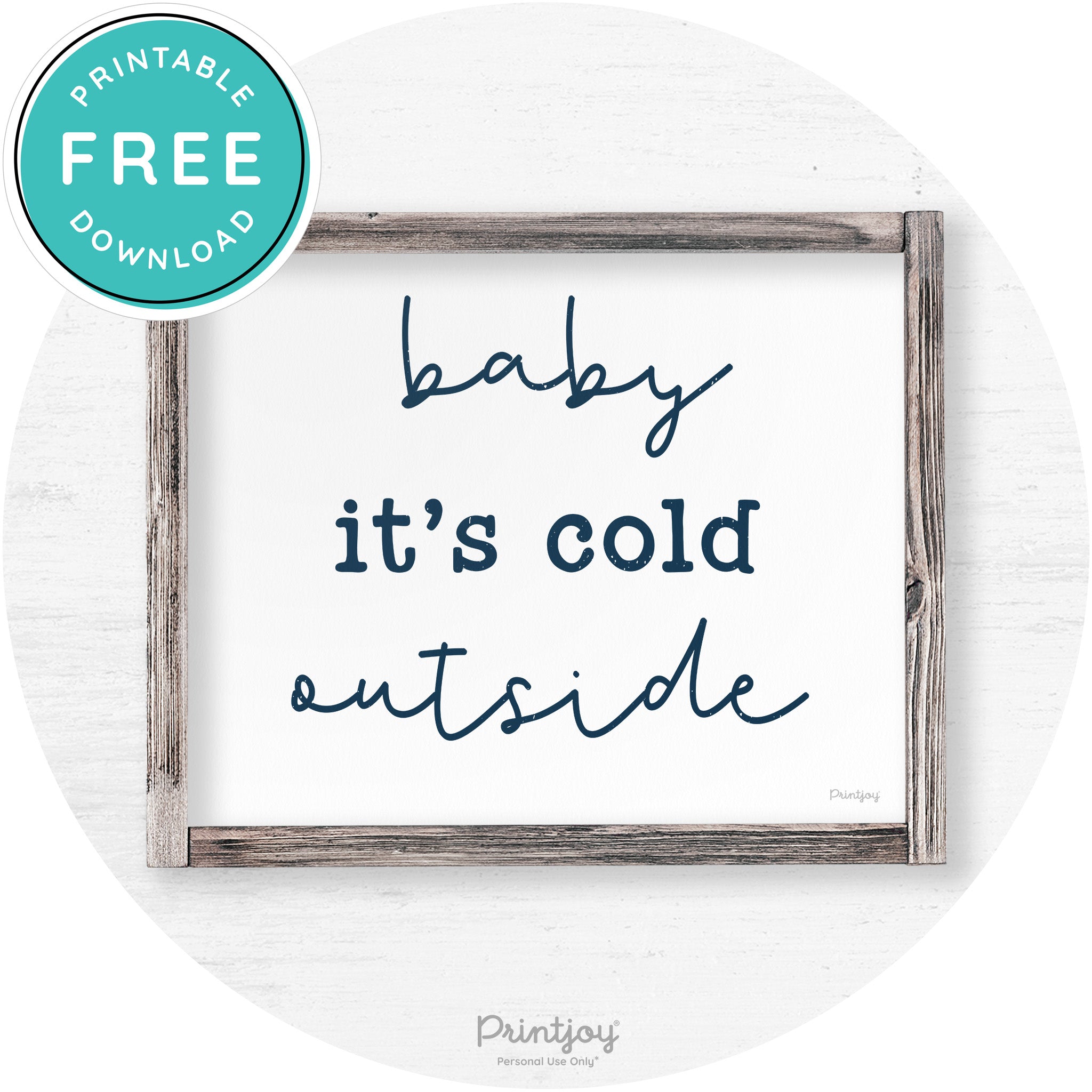 Baby It's Cold Outside Winter Farmhouse Wall Art Decor Free Printable - Printjoy
