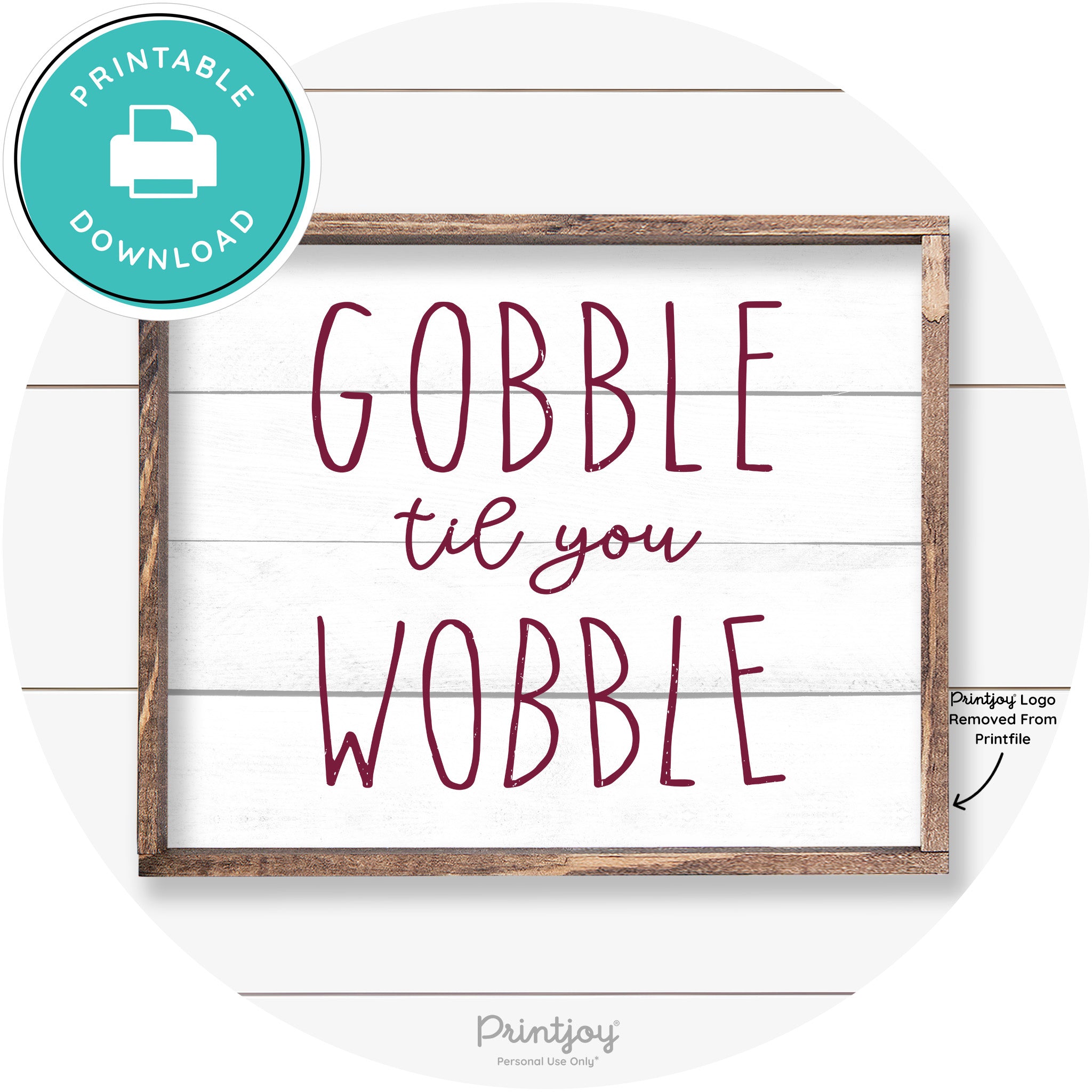 Gobble Til You Wobble Thanksgiving Farmhouse Wall Art Free Printable - Printjoy