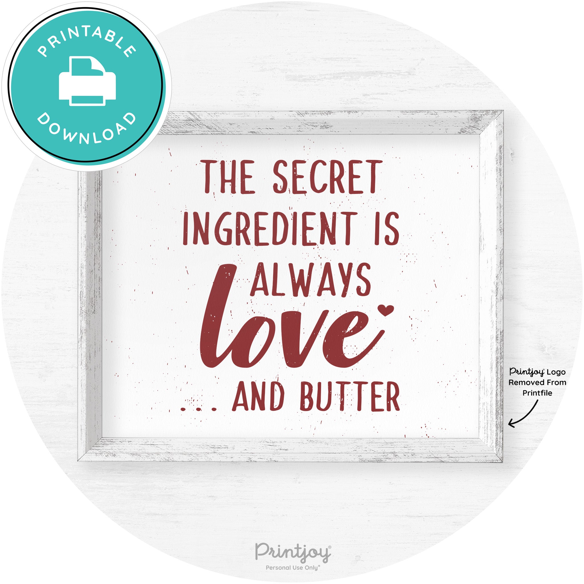 The Secret Ingredient Is Love & Butter Farmhouse Art Free Printable