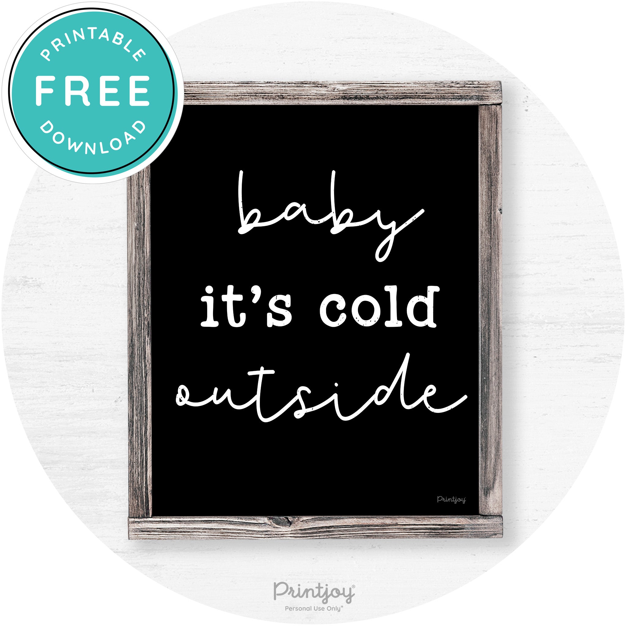 Baby It's Cold Outside Winter Farmhouse Wall Art Decor Free Printable - Printjoy
