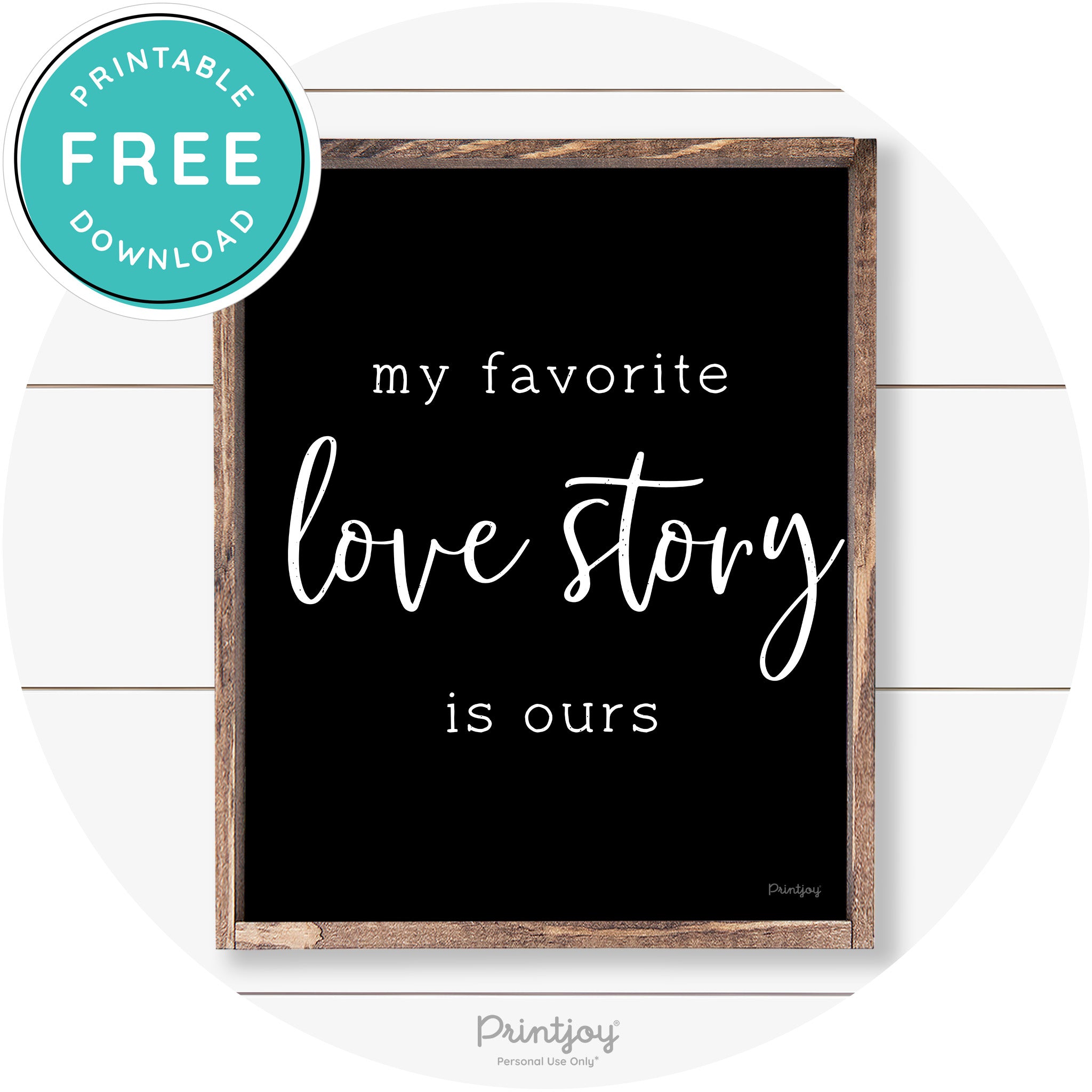 My Favorite Love Story Is Ours Cute Farmhouse Wall Art Free Printable