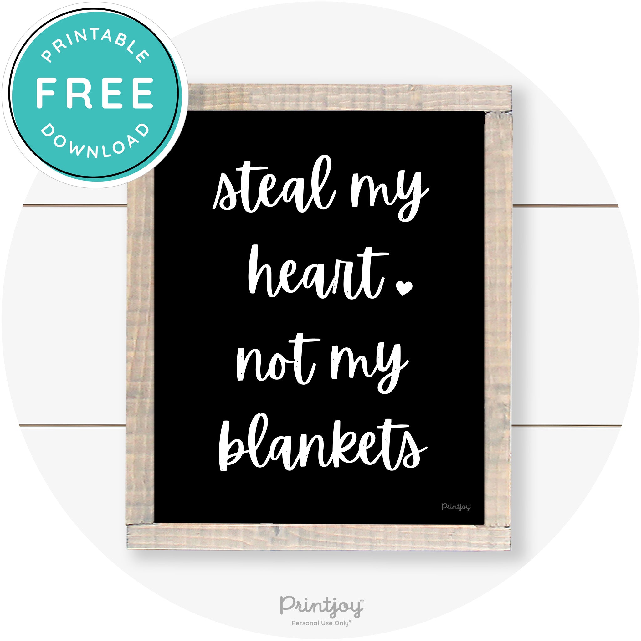Steal My Heart Not My Blankets Farmhouse Wall Art Free Printable - Printjoy