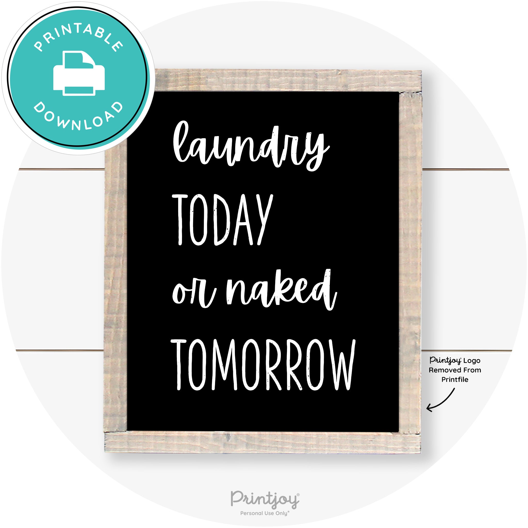 Laundry Today Or Naked Tomorrow Farmhouse Wall Art Free Printable
