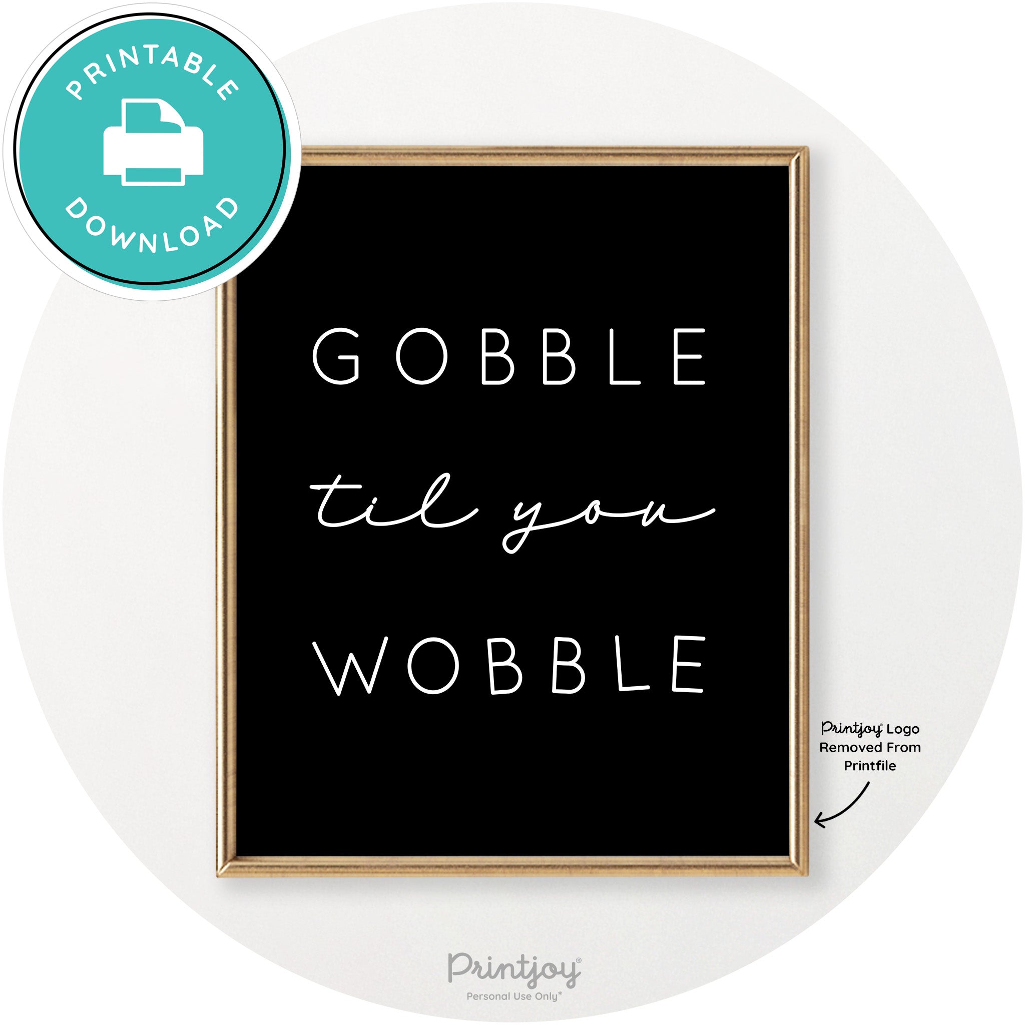 Gobble Til You Wobble Thanksgiving Farmhouse Wall Art Free Printable - Printjoy