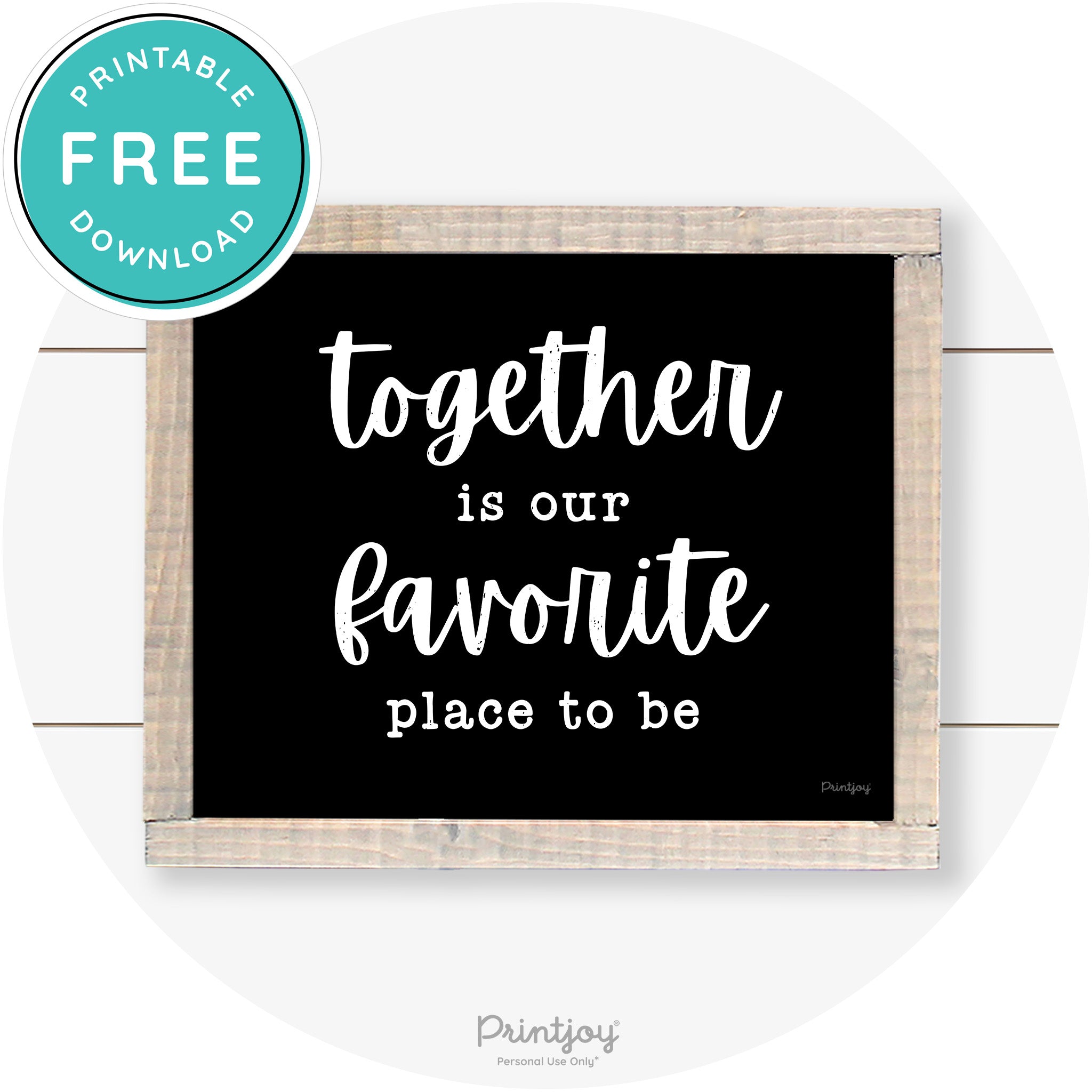 Together Is Our Favorite Place To Be Farmhouse Wall Art Free Printable - Printjoy
