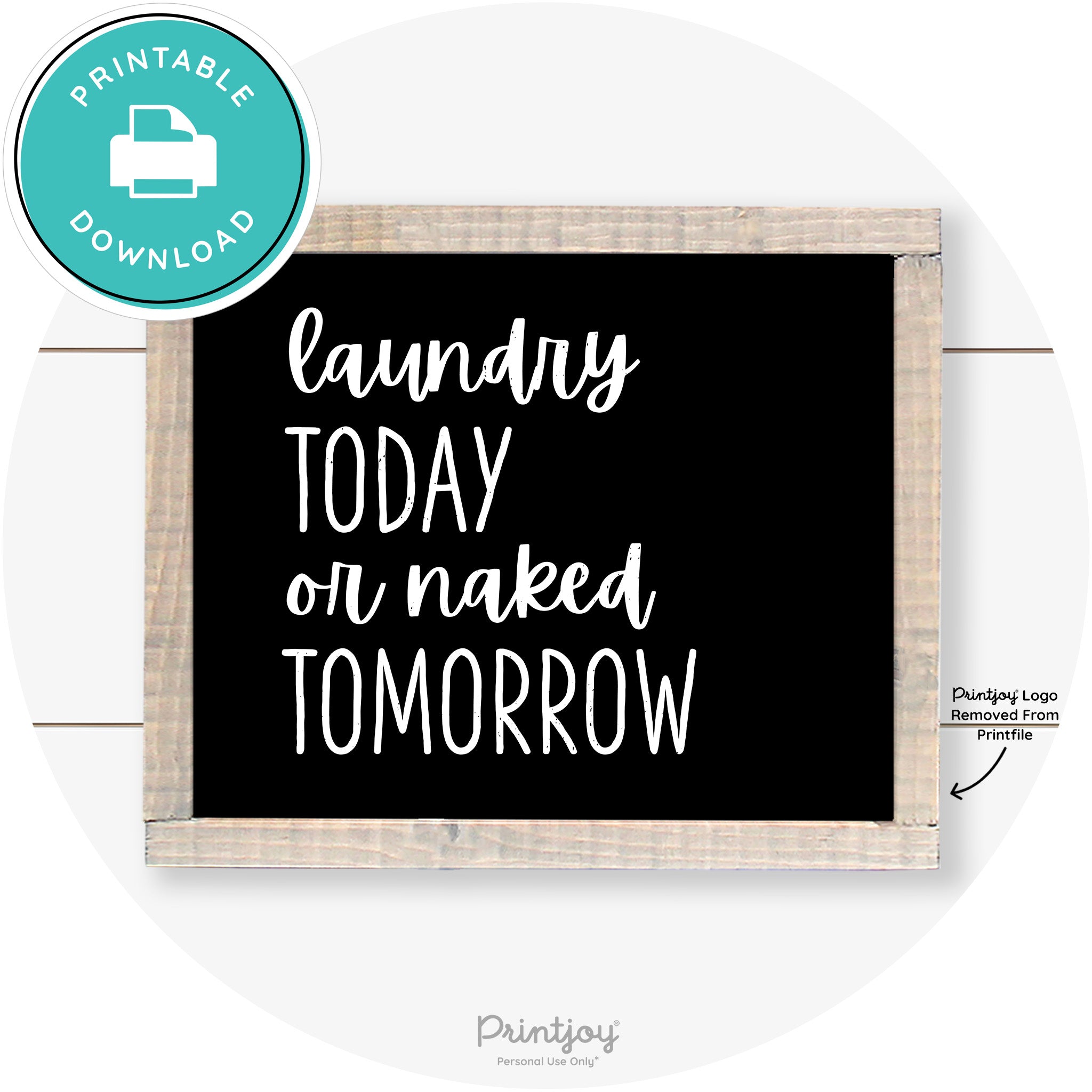 Laundry Today Or Naked Tomorrow Farmhouse Wall Art Free Printable