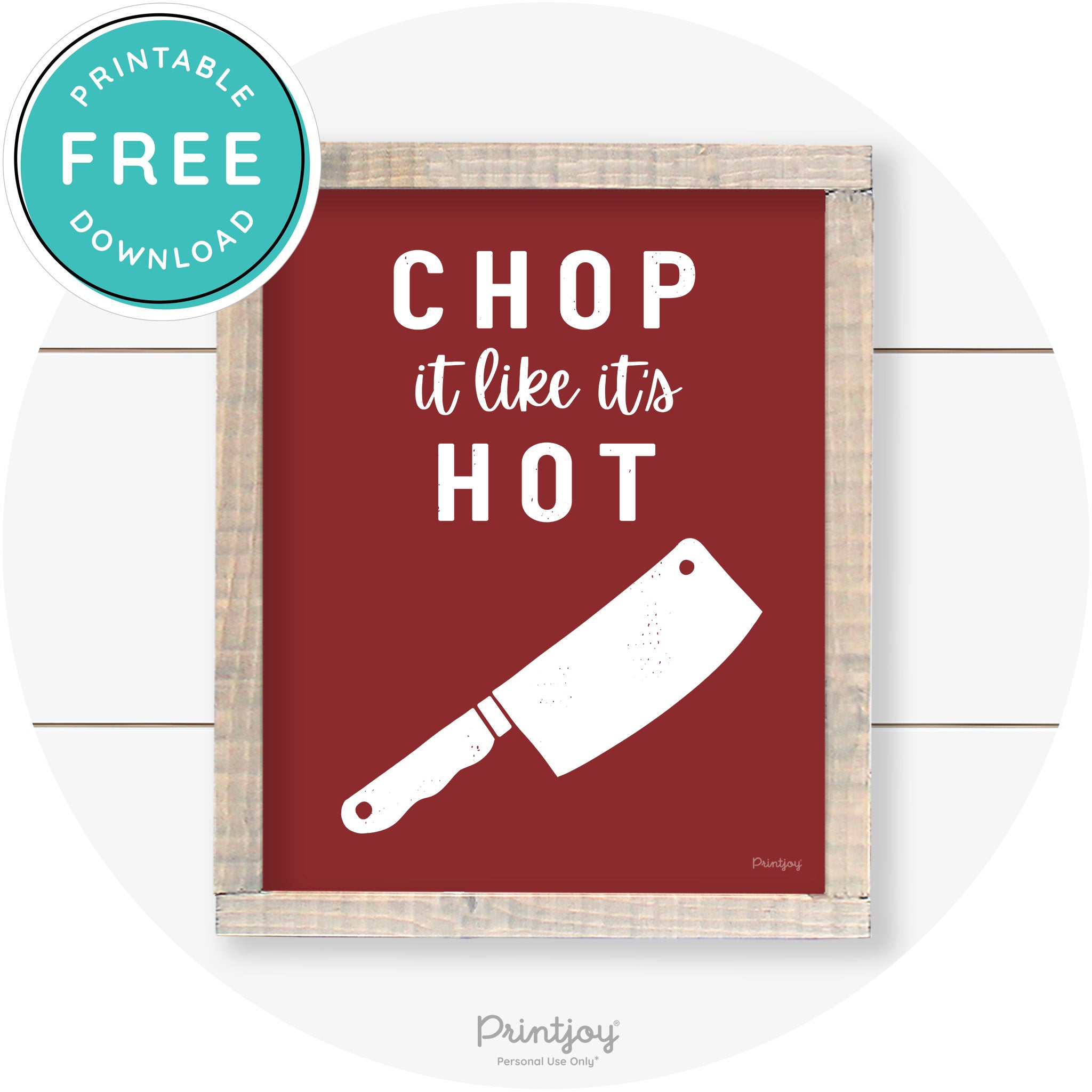 Chop It Like It's Hot Knife Farmhouse Kitchen Wall Art Free Printable - Printjoy