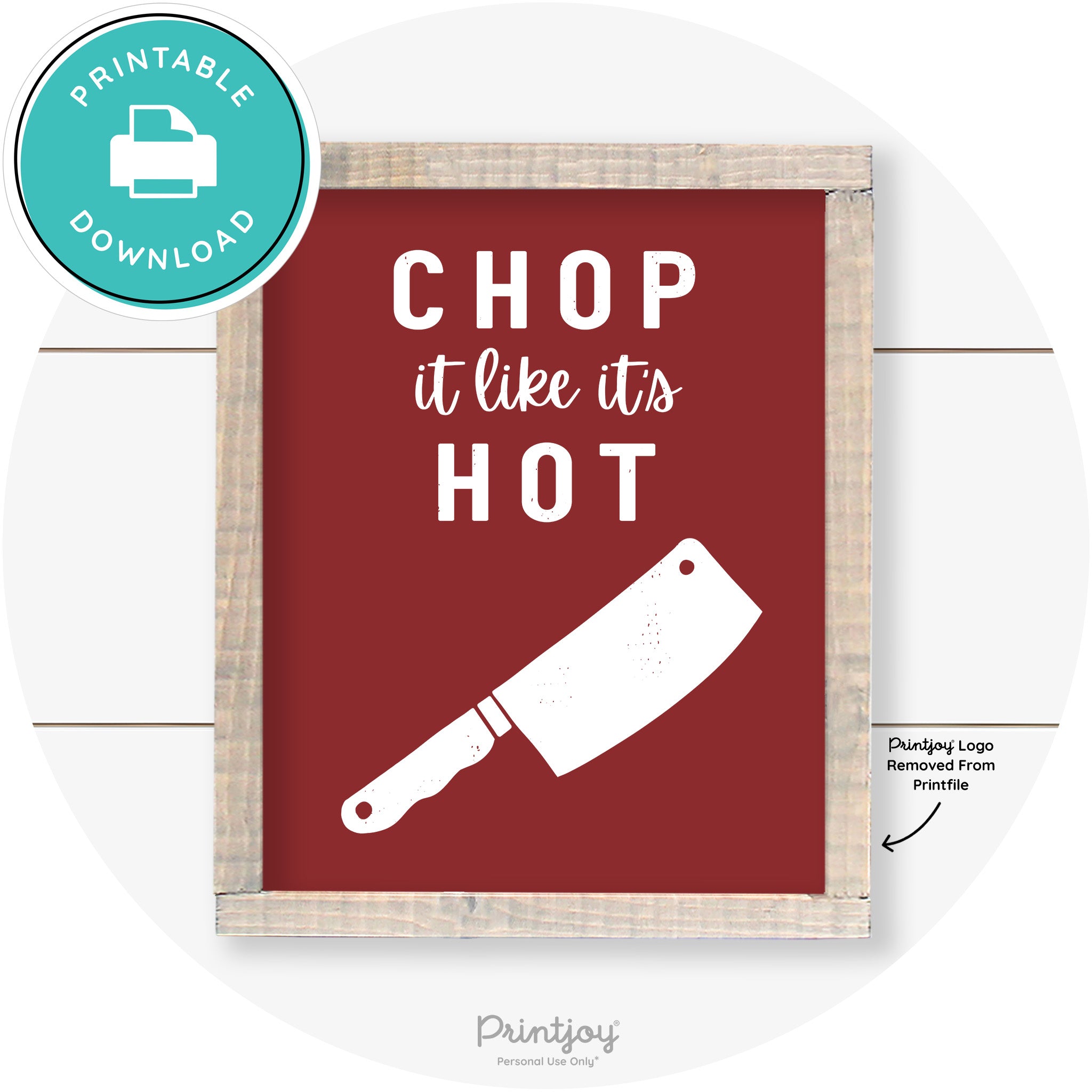 Chop It Like It's Hot Knife Farmhouse Kitchen Wall Art Free Printable - Printjoy
