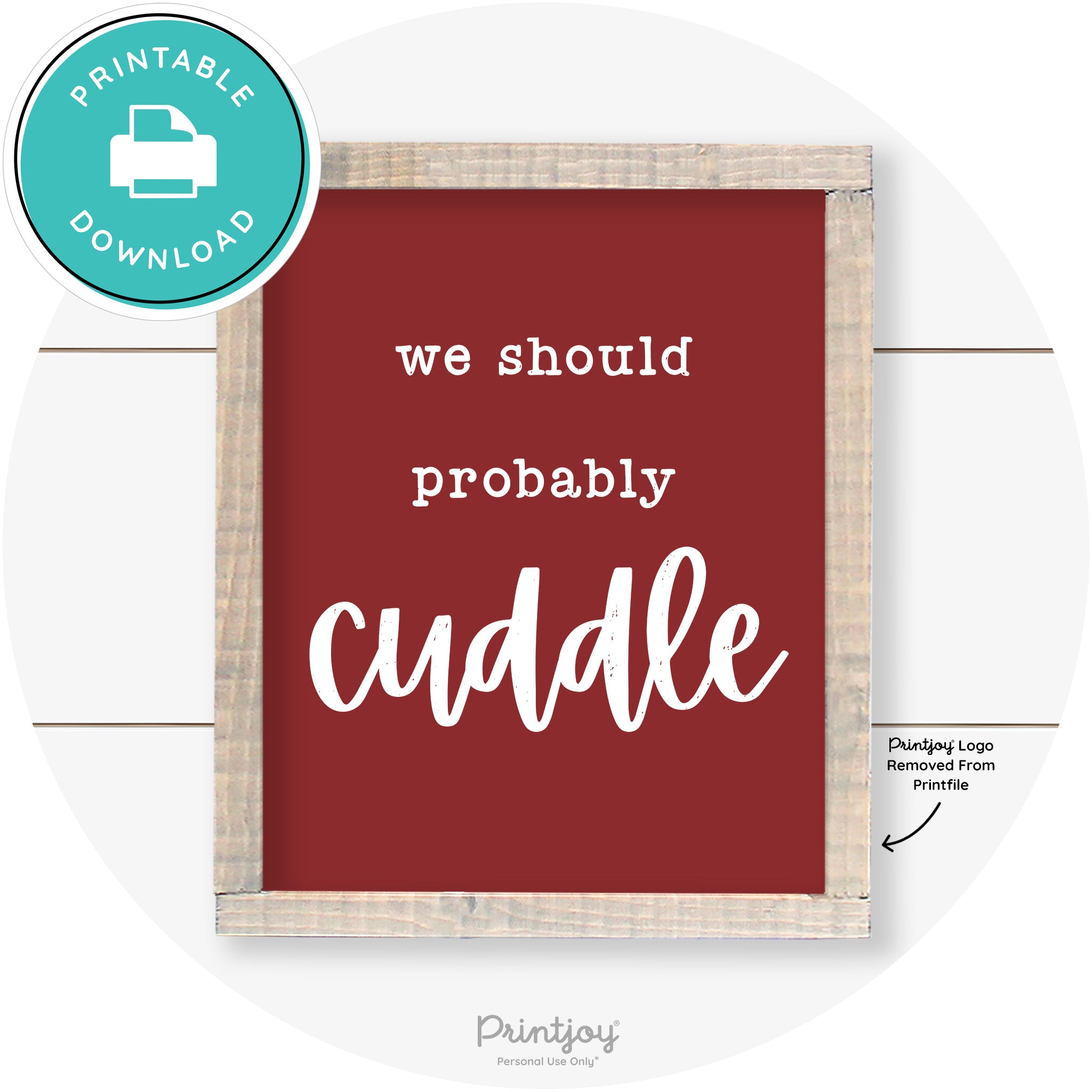 We Should Probably Cuddle Cute Farmhouse Wall Art Free Printable
