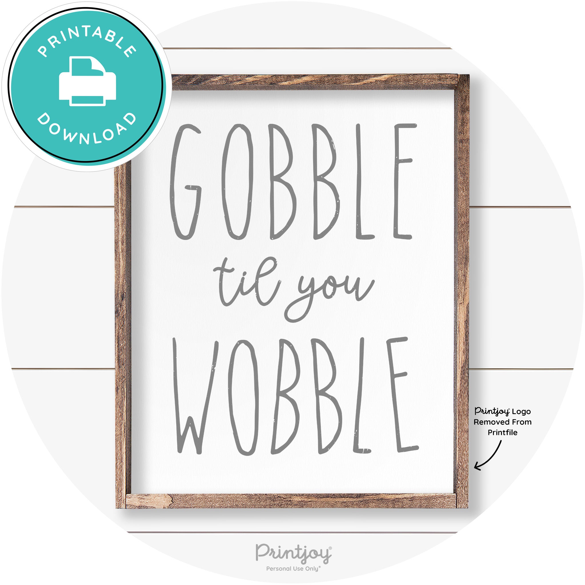 Gobble Til You Wobble Thanksgiving Farmhouse Wall Art Free Printable - Printjoy