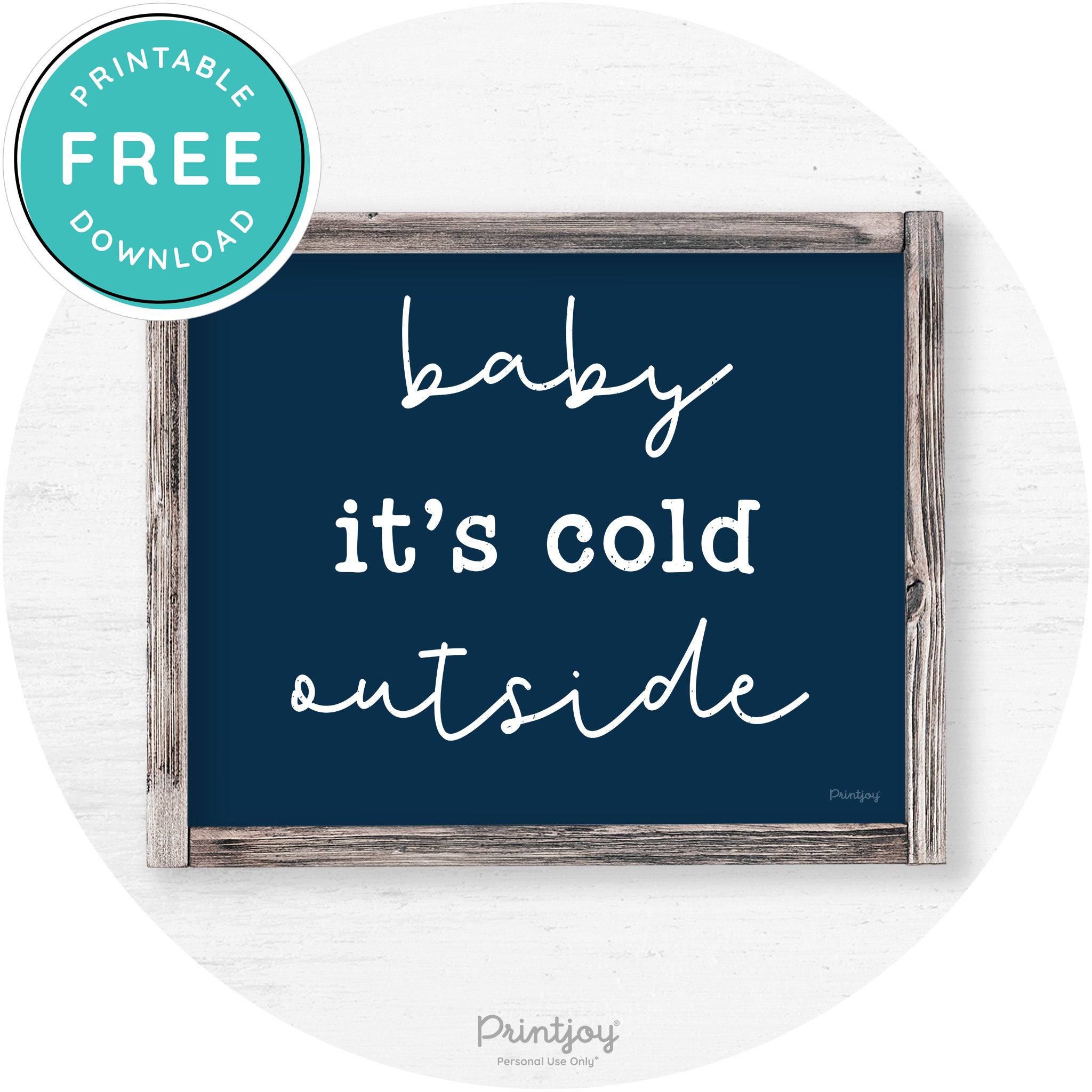 Baby It's Cold Outside Winter Farmhouse Wall Art Decor Free Printable - Printjoy