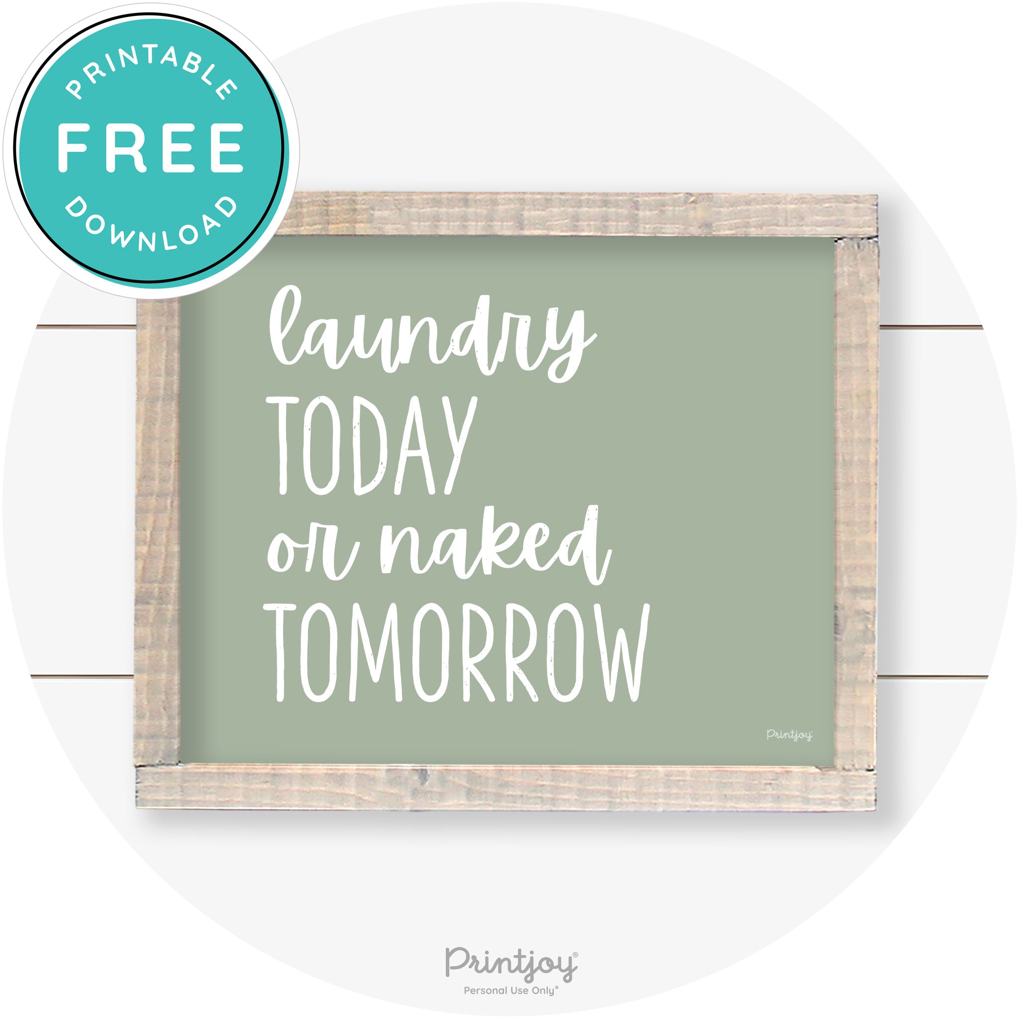 Laundry Today Or Naked Tomorrow Farmhouse Wall Art Free Printable
