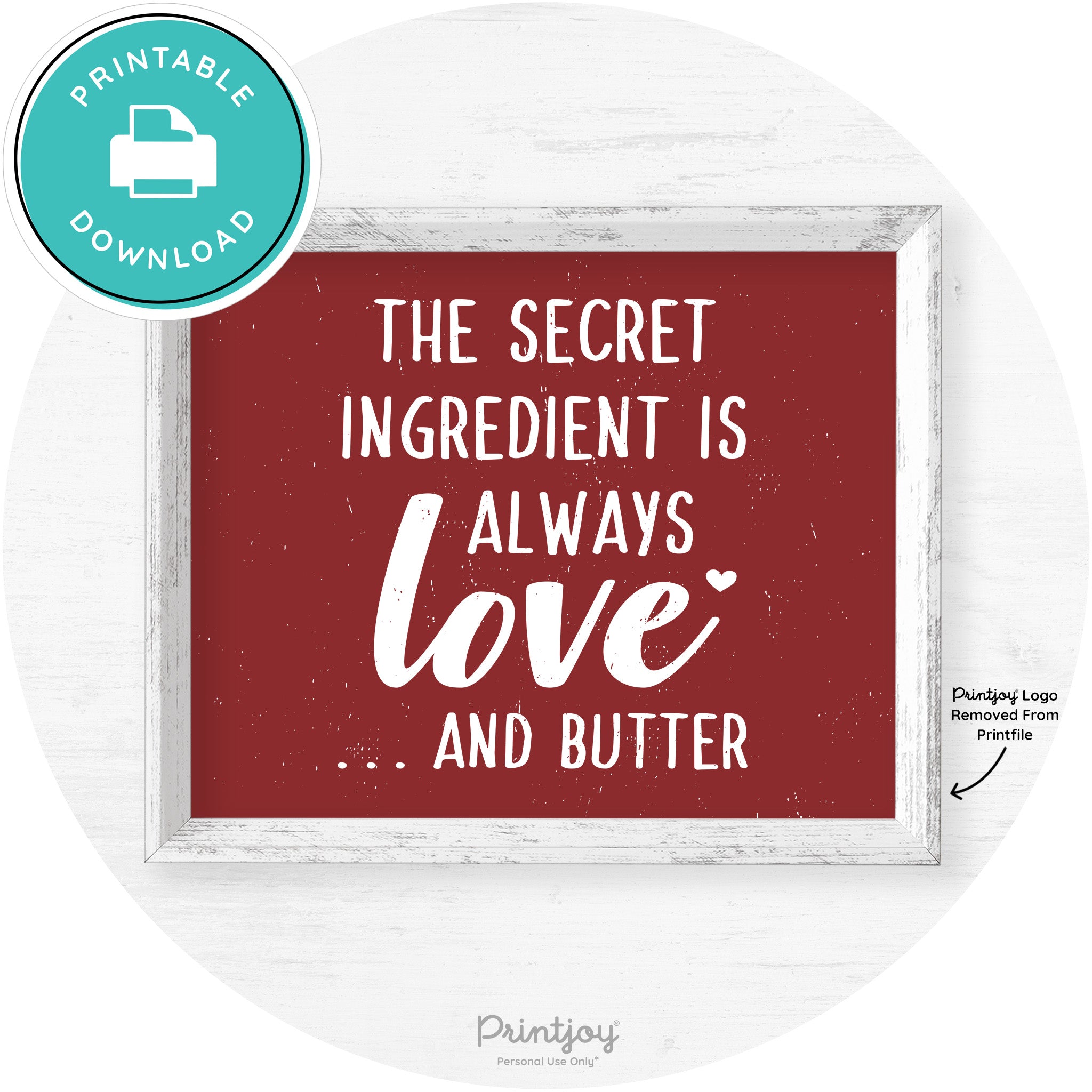 The Secret Ingredient Is Love & Butter Farmhouse Art Free Printable