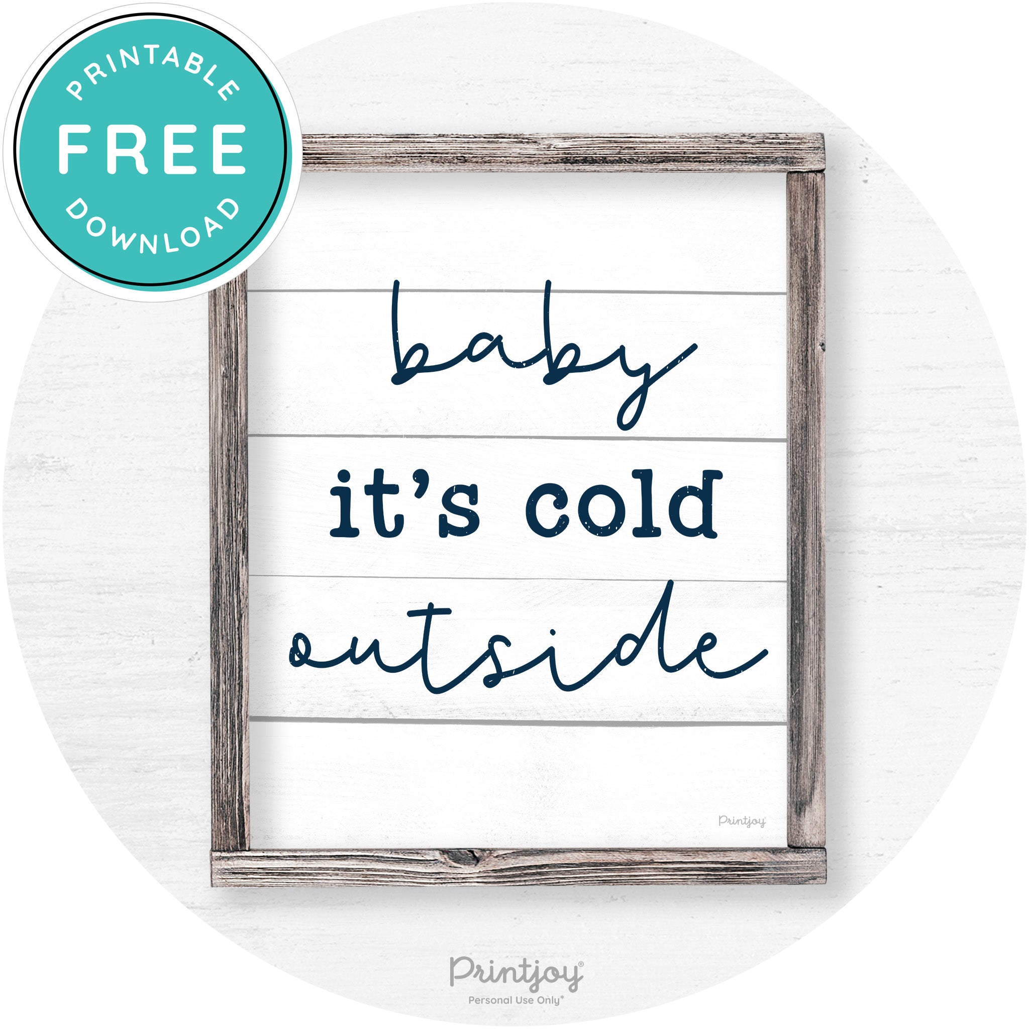 Baby It's Cold Outside Winter Farmhouse Wall Art Decor Free Printable - Printjoy